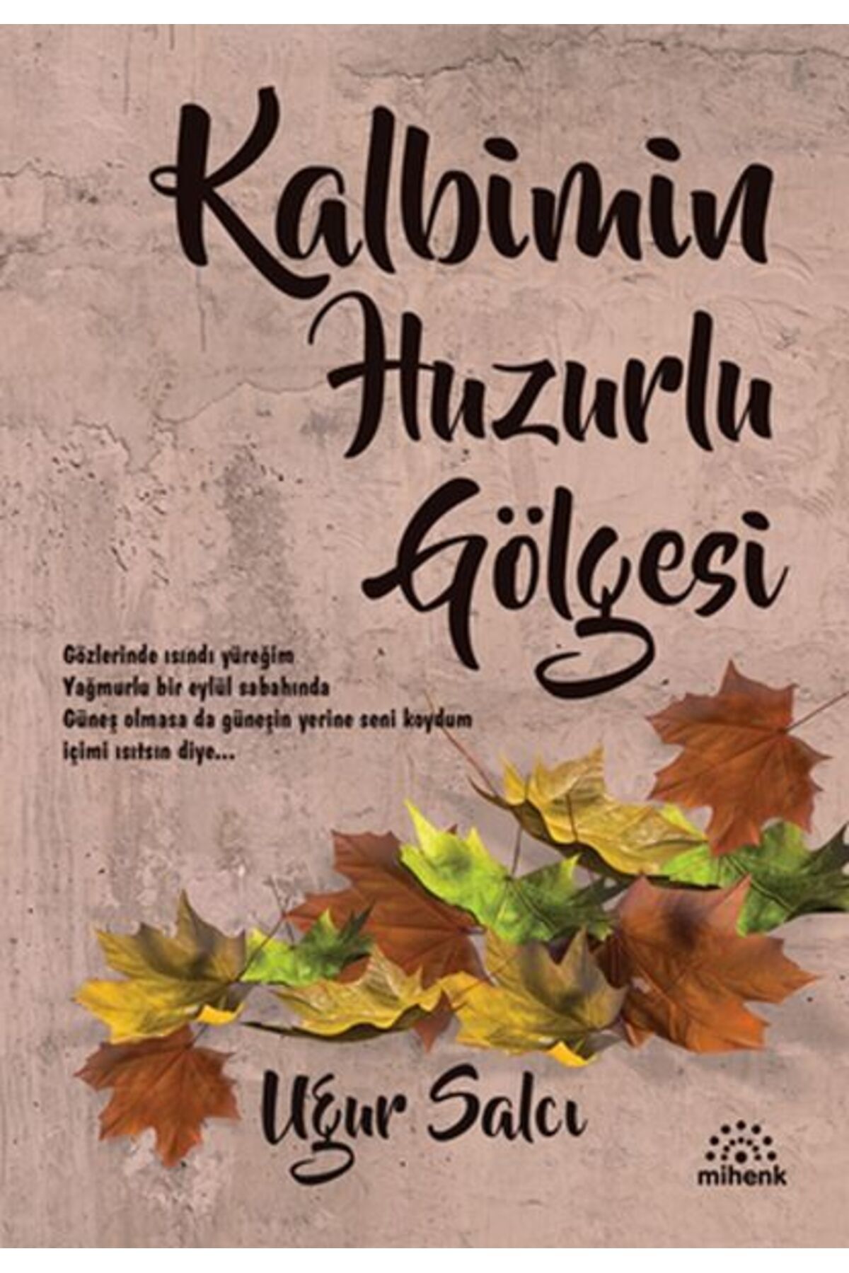Mihenk Kitap Kalbimin Huzurlu Gölgesi