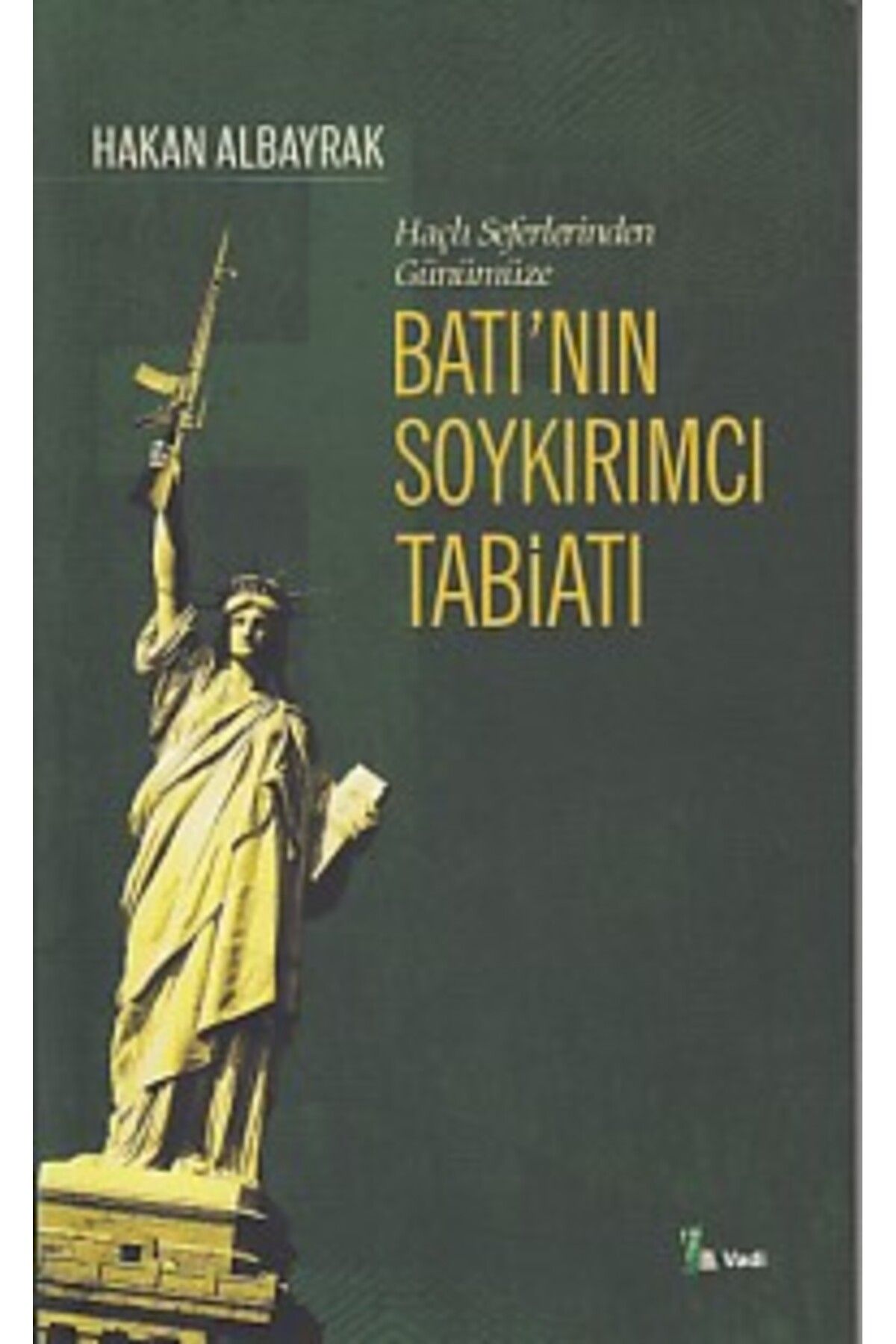 Türk Dil Kurumu Yayınları Haçlı Seferleri'nden Günümüze Batı'nın Soykırımcı Tabiatı