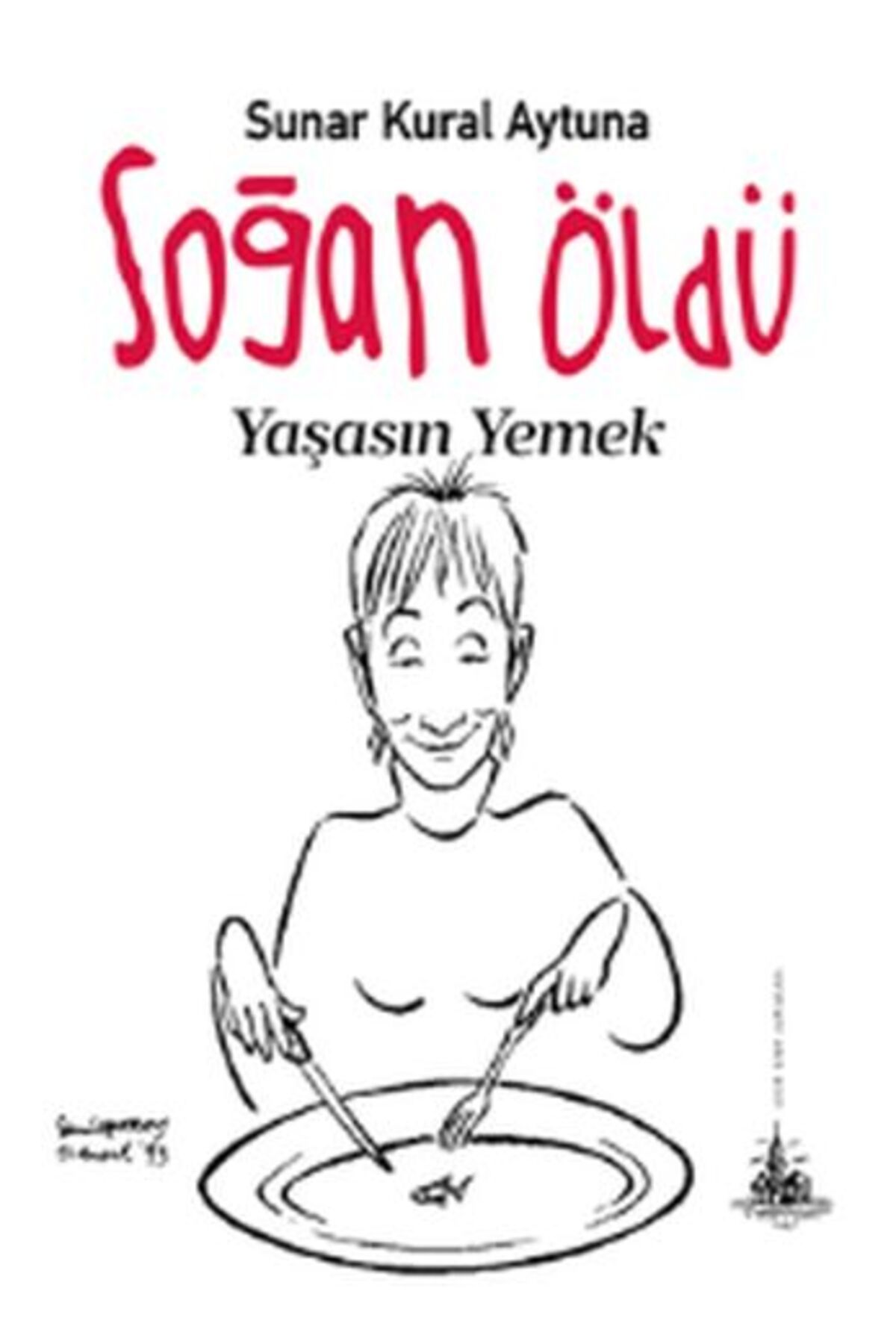 Yitik Ülke Yayınları Soğan Öldü Yaşasın Yemek