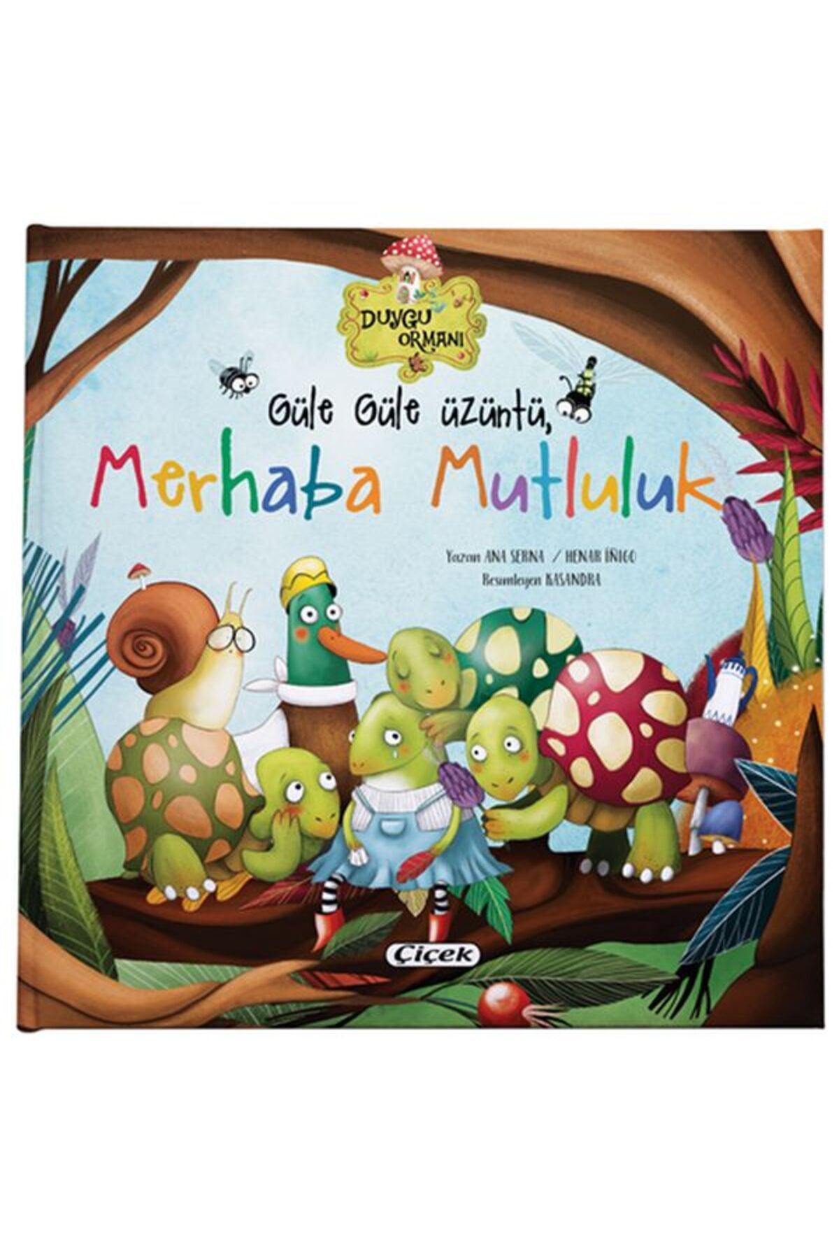 Çiçek Yayıncılık Güle Güle Üzüntü Merhaba Mutluluk