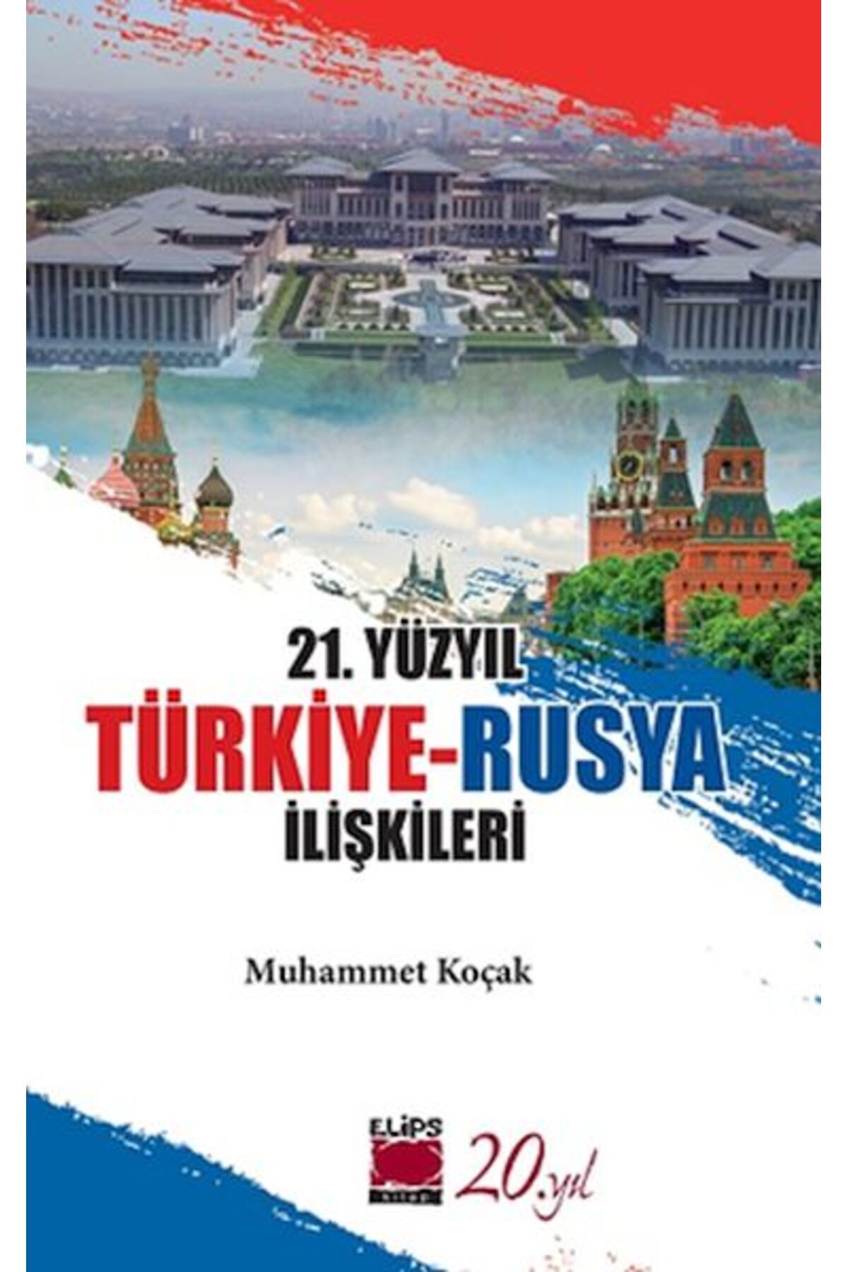 Elips Kitap 21. Yüzyıl Türkiye-Rusya İlişkileri
