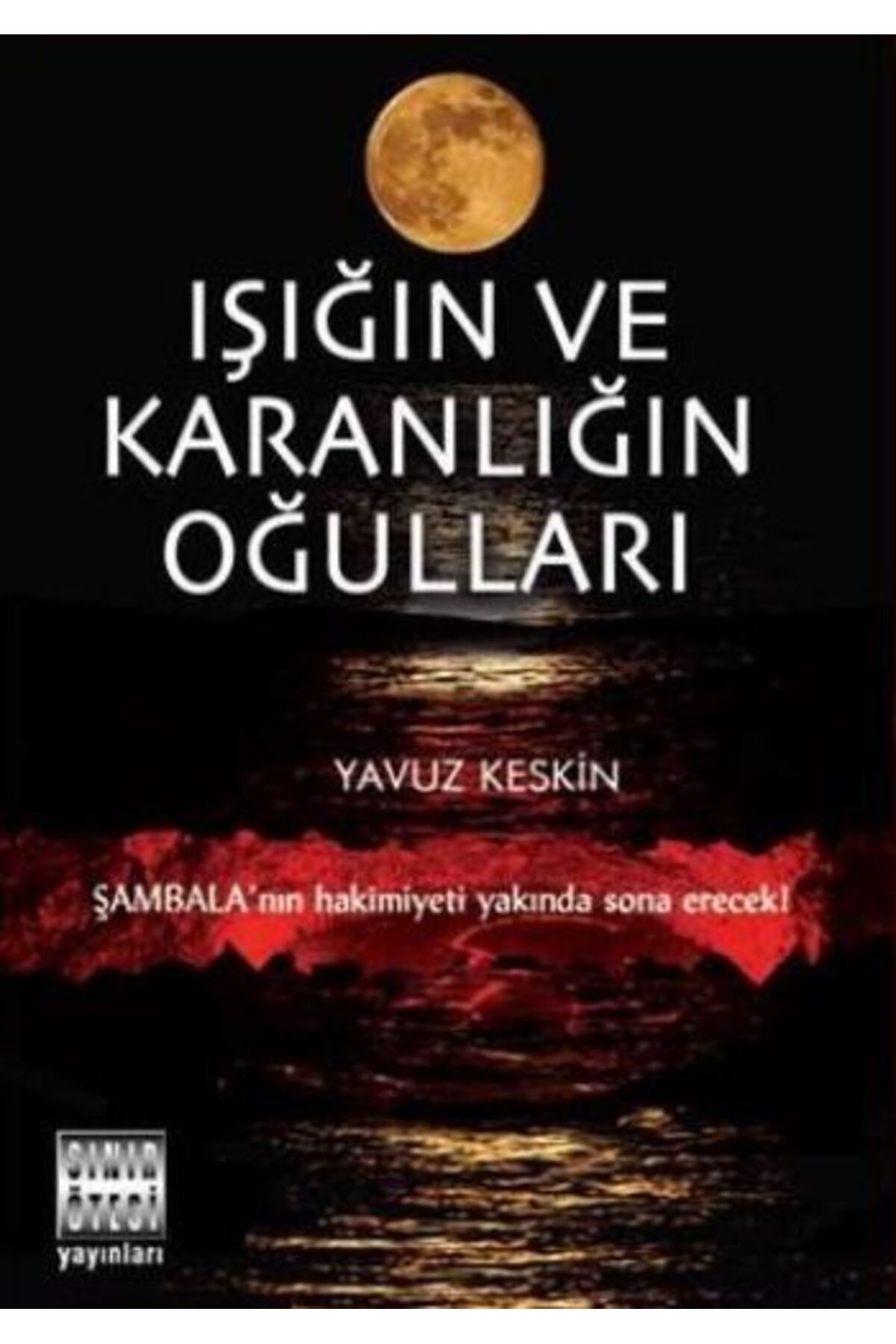 Sınır Ötesi Yayınları Işığın ve Karanlığın Oğulları