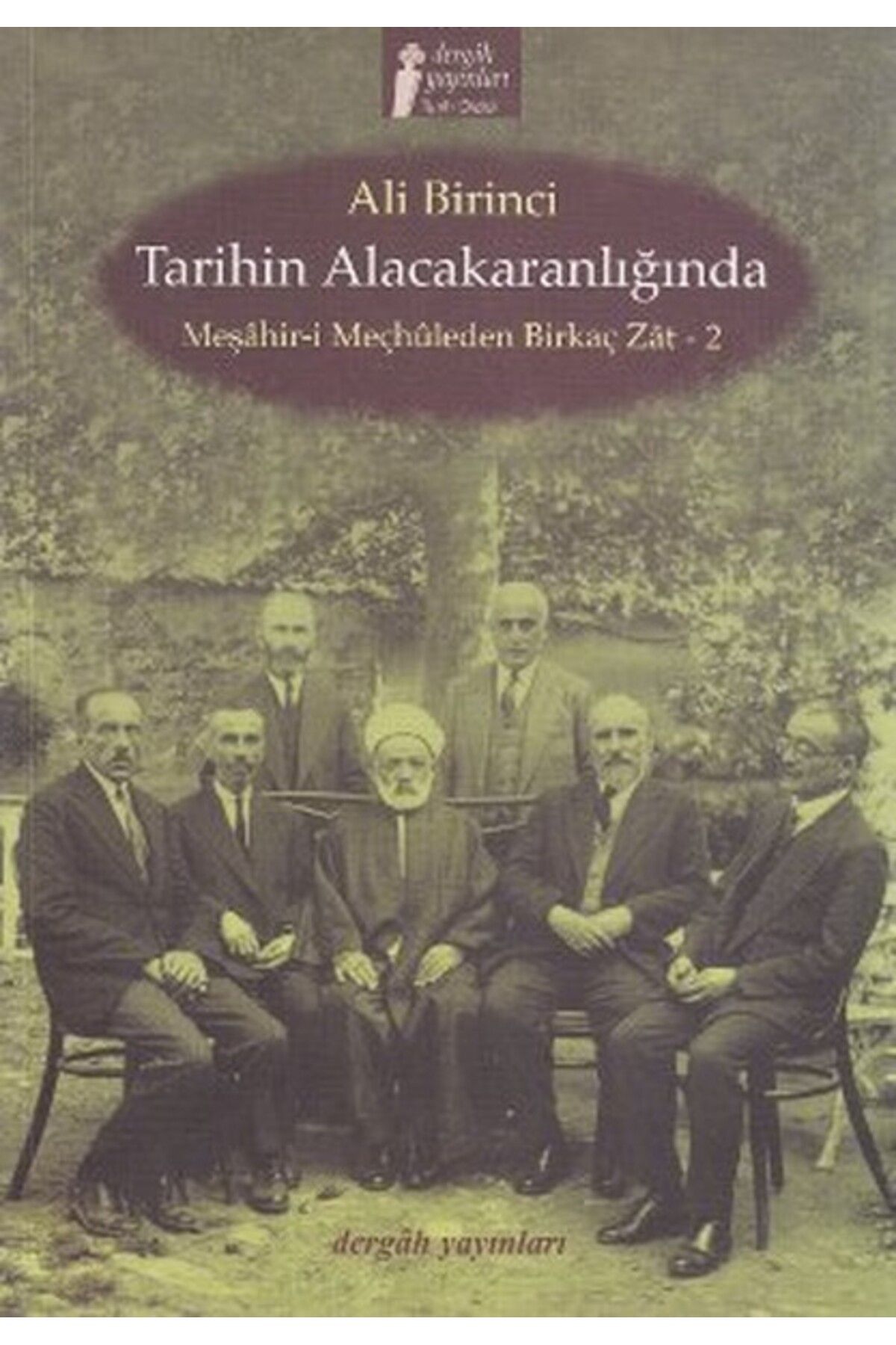 Dergah Yayınları Tarihin Alacakaranlığında Meşahir-i Meçhuleden Birkaç Zat-2