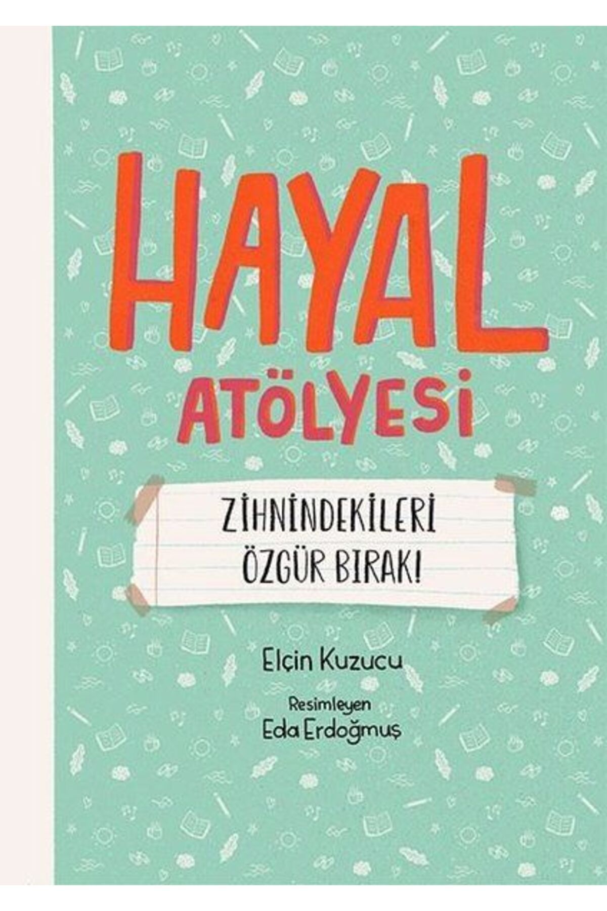 Destek Yayınları Hayal Atölyesi - Zihnindekileri Özgür Bırak!