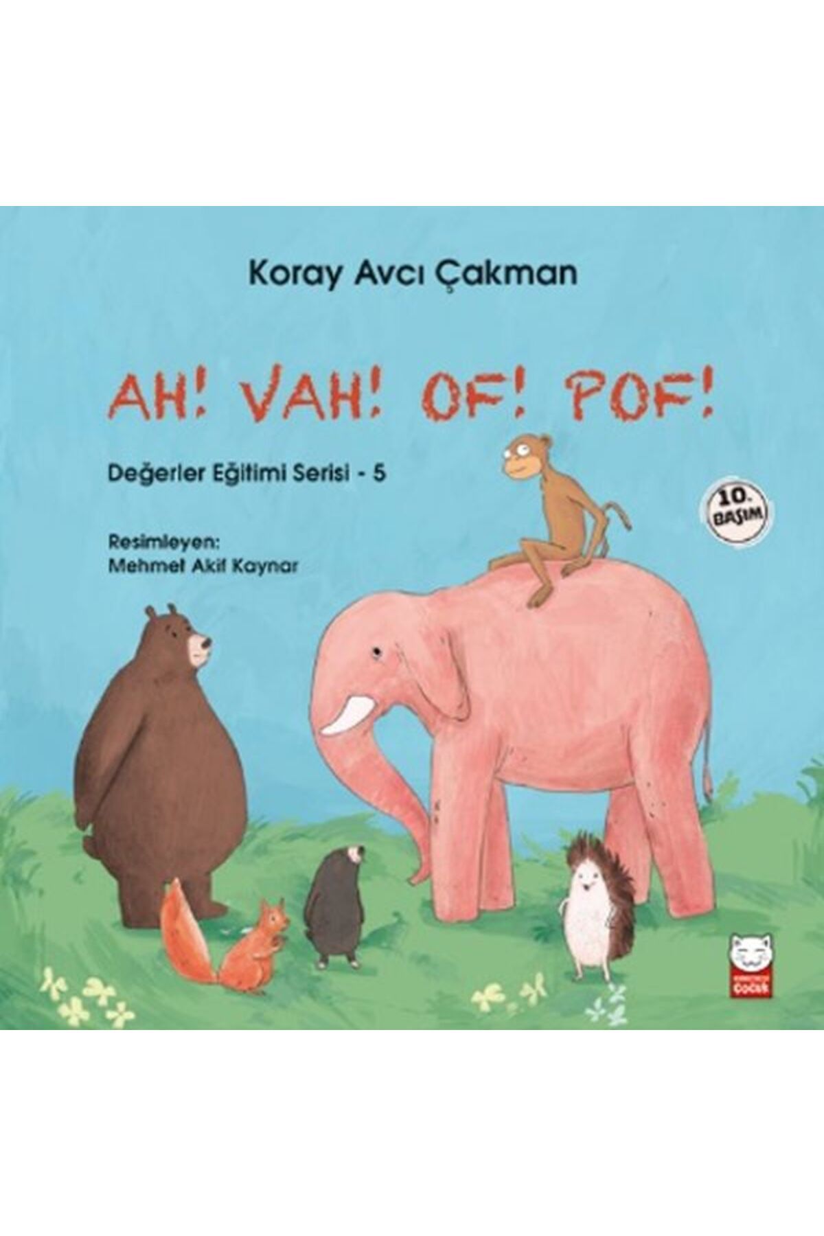 Kırmızı Kedi Çocuk Değerler Eğitimi Serisi 5 - Ah! Vah! Of! Pof!