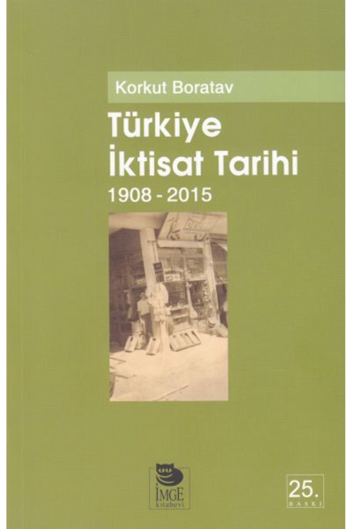 İmge Kitabevi Yayınları Türkiye İktisat Tarihi 1908-2009