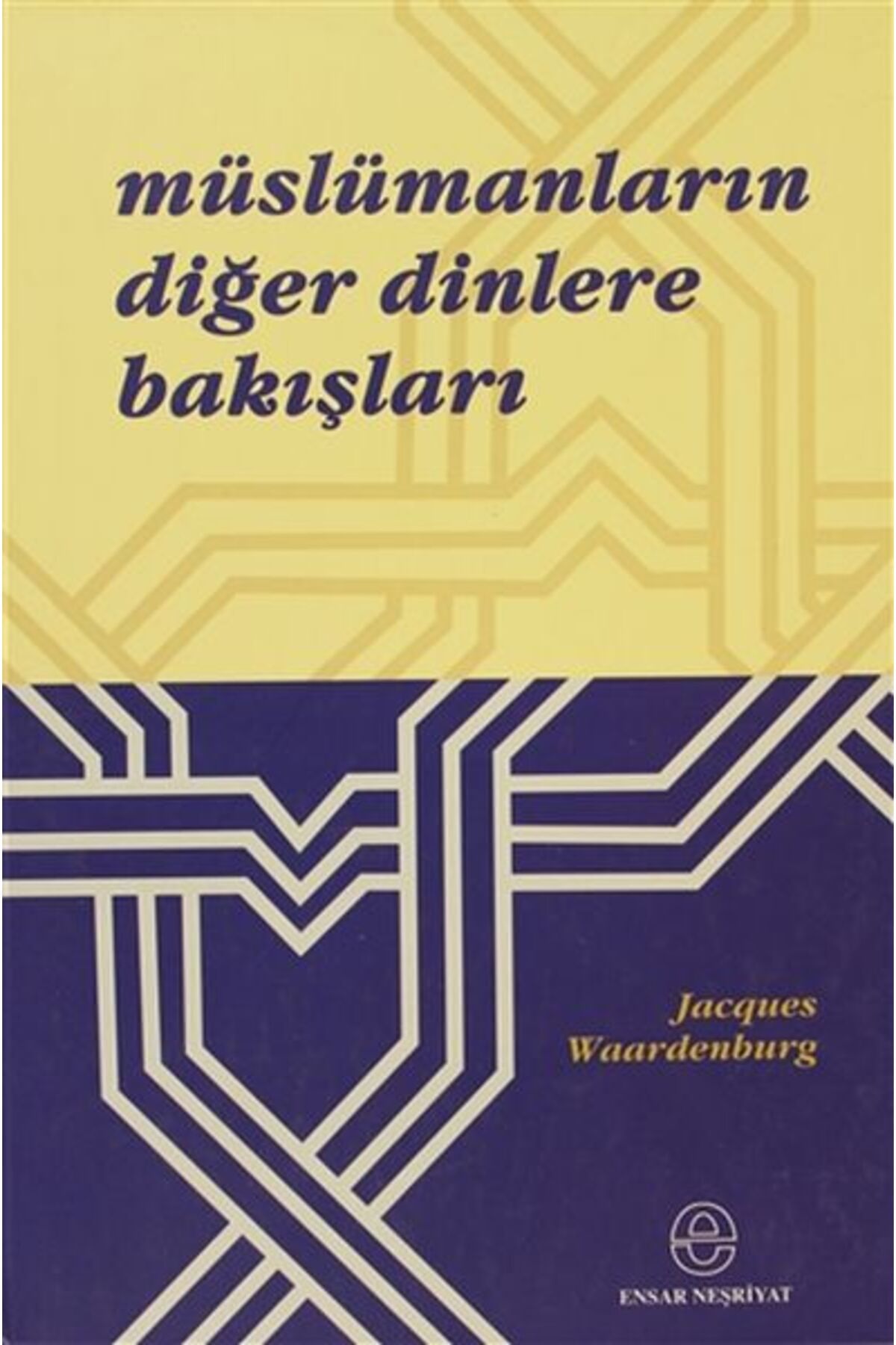 Ensar Neşriyat Müslümanların Diğer Dinlere Bakışları