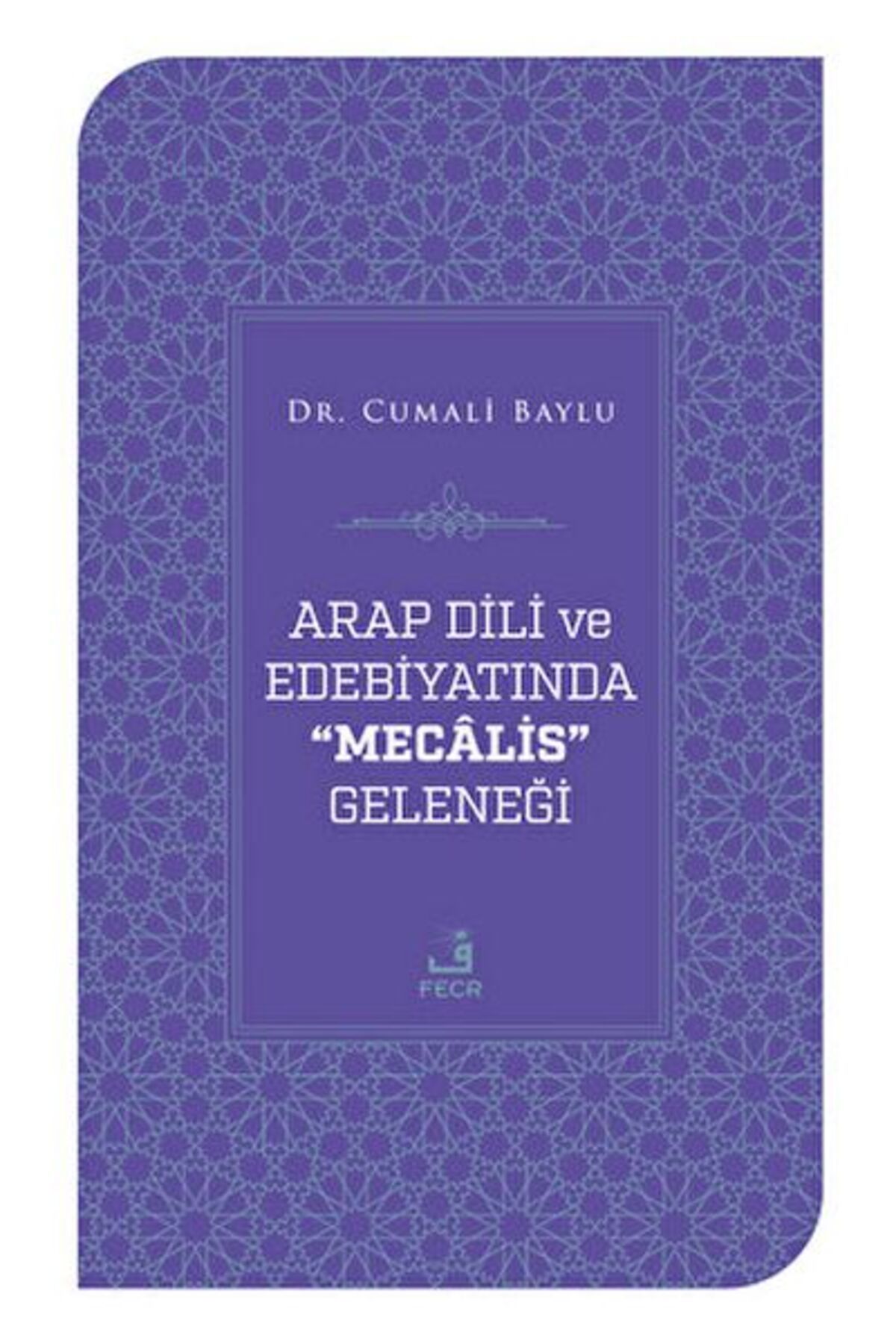 Fecr Yayınları Arap Dili ve Edebiyatında Mecalis Geleneği