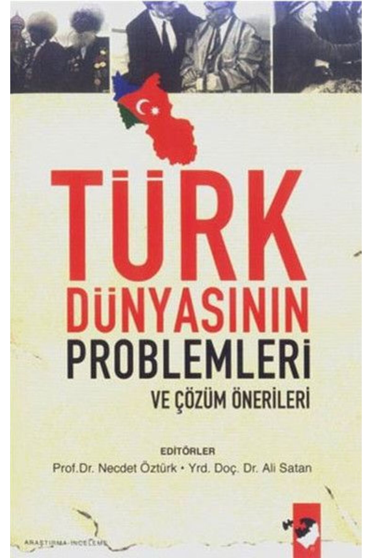 IQ Kültür Sanat Yayıncılık Türk Dünyasının Problemleri ve Çözüm Önerileri