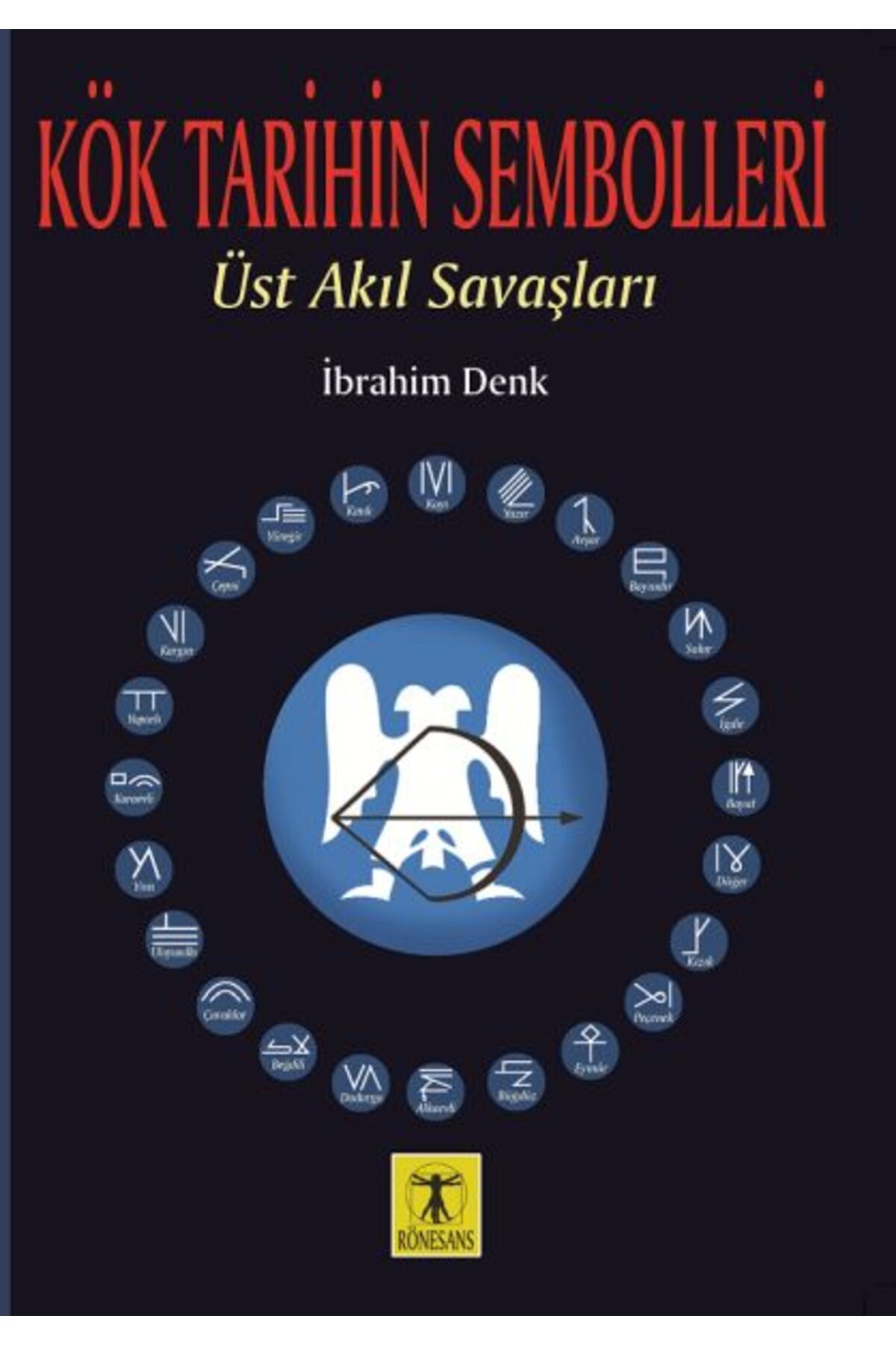 Rönesans Yayınları Kök Tarihin Sembolleri - Üst Akıl Savaşları