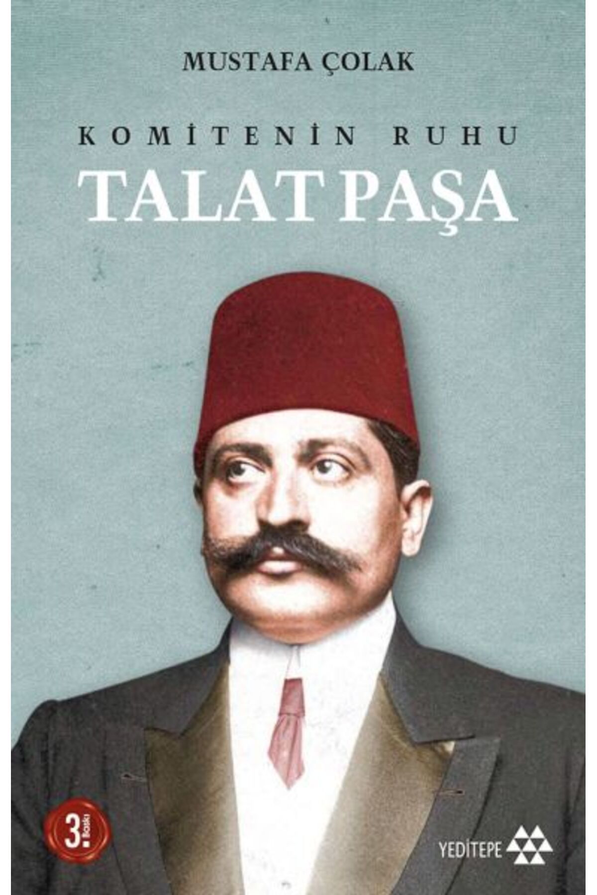 Yeditepe Yayınevi Komitenin Ruhu Talat Paşa