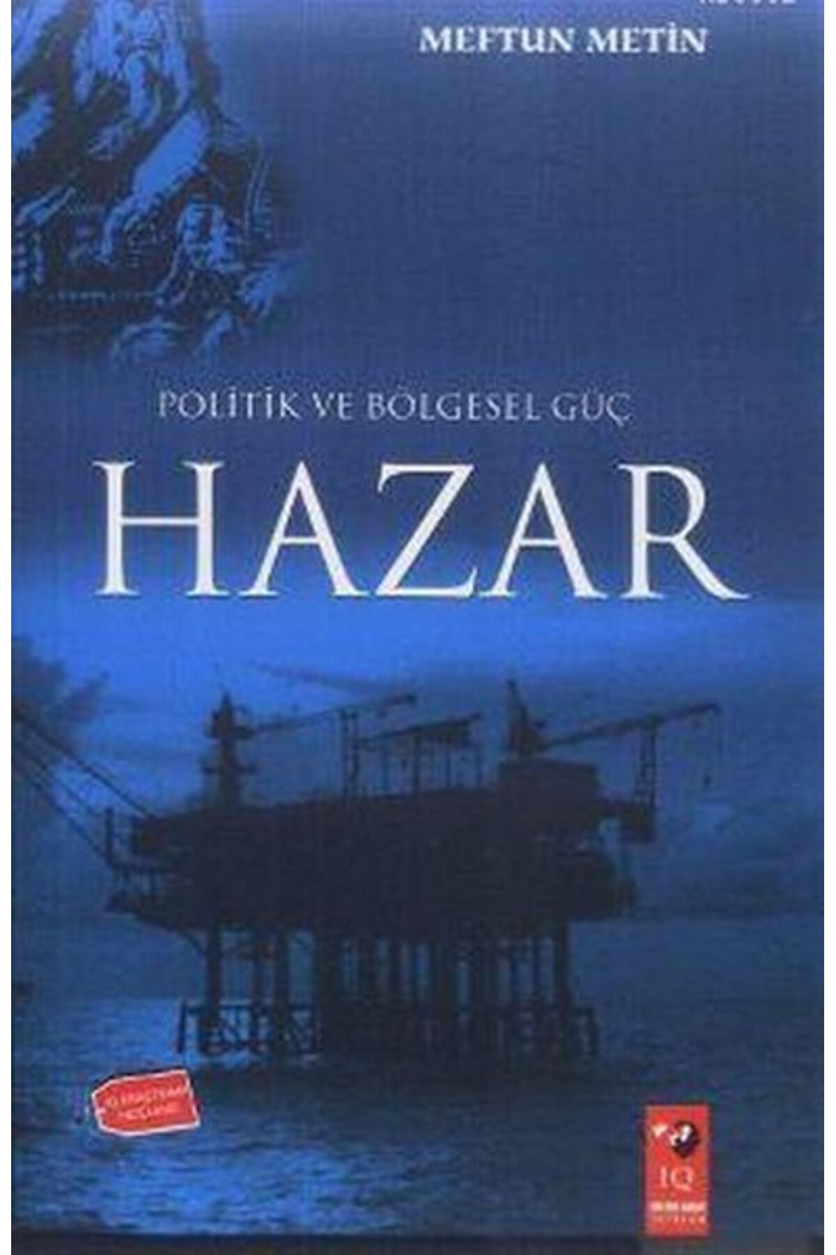IQ Kültür Sanat Yayıncılık Politik ve Bölgesel Güç Hazar