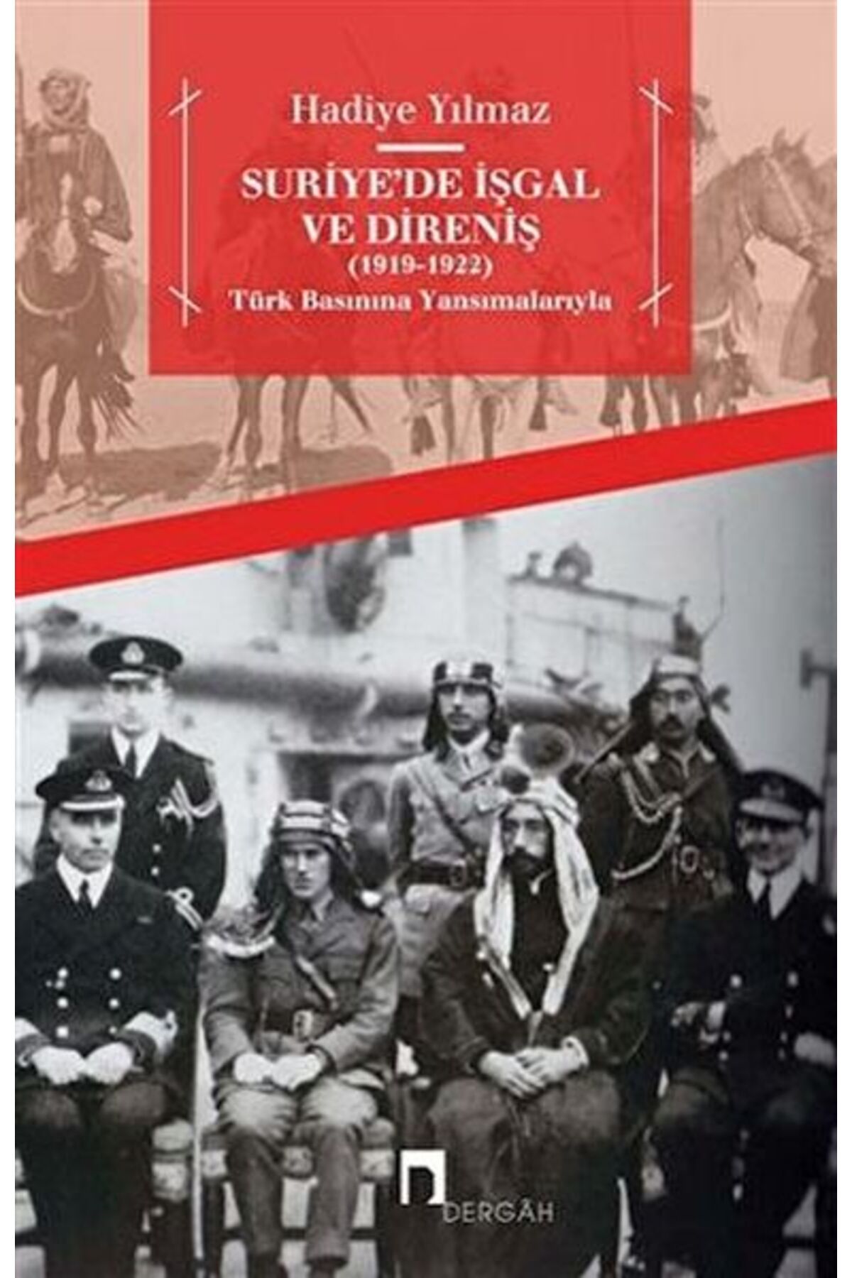 Türk Dil Kurumu Yayınları Suriye'de İşgal ve Direniş (1919 - 1922)