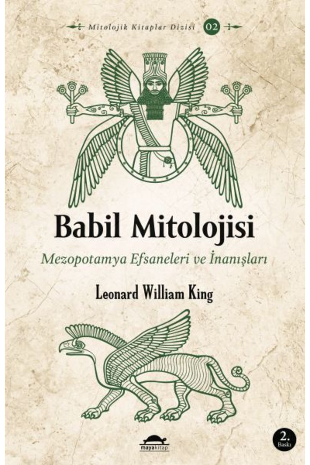 Maya Kitap Babil Mitolojisi - Mezopotamya Efsaneleri ve İnanışları - Mitolojik Kitaplar Dizisi 2