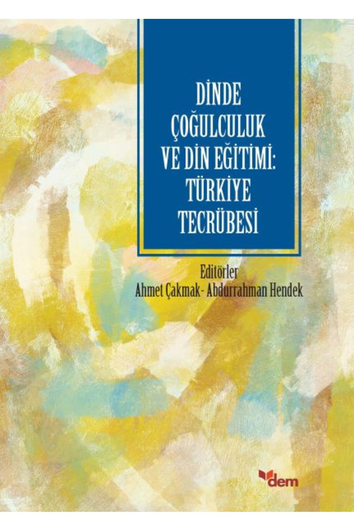 Ensar Neşriyat Dinde Çoğulculuk ve Din Eğitimi: Türkiye Tecrübesi