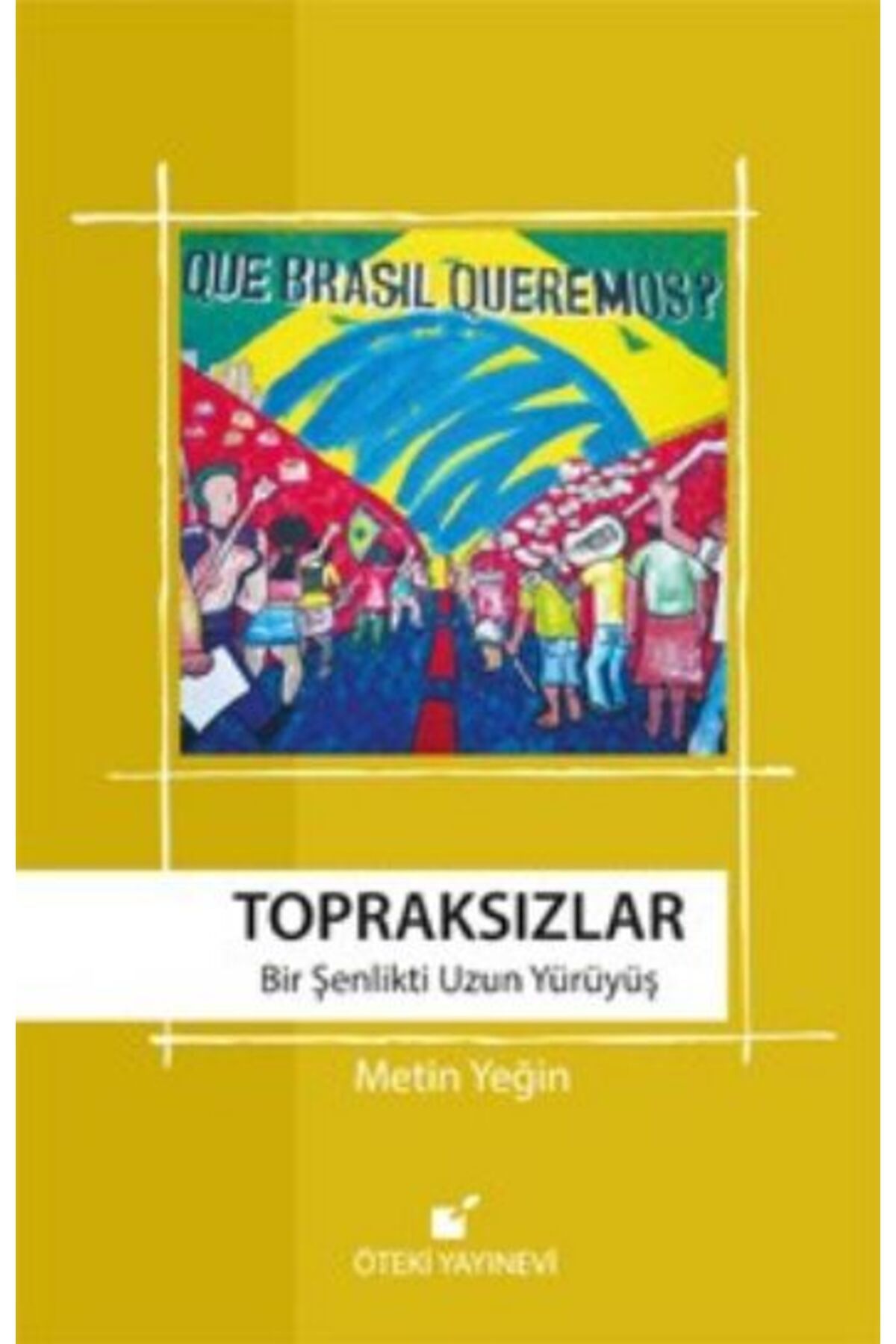 Öteki Yayınevi Topraksızlar Bir Şenlikti Uzun Yürüyüş