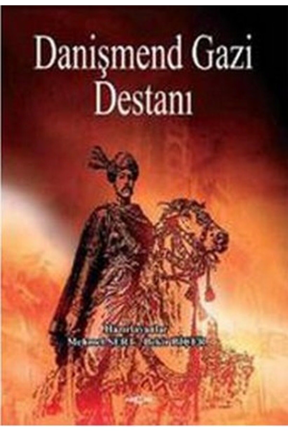Akçağ Yayınları Danişmend Gazi Destanı