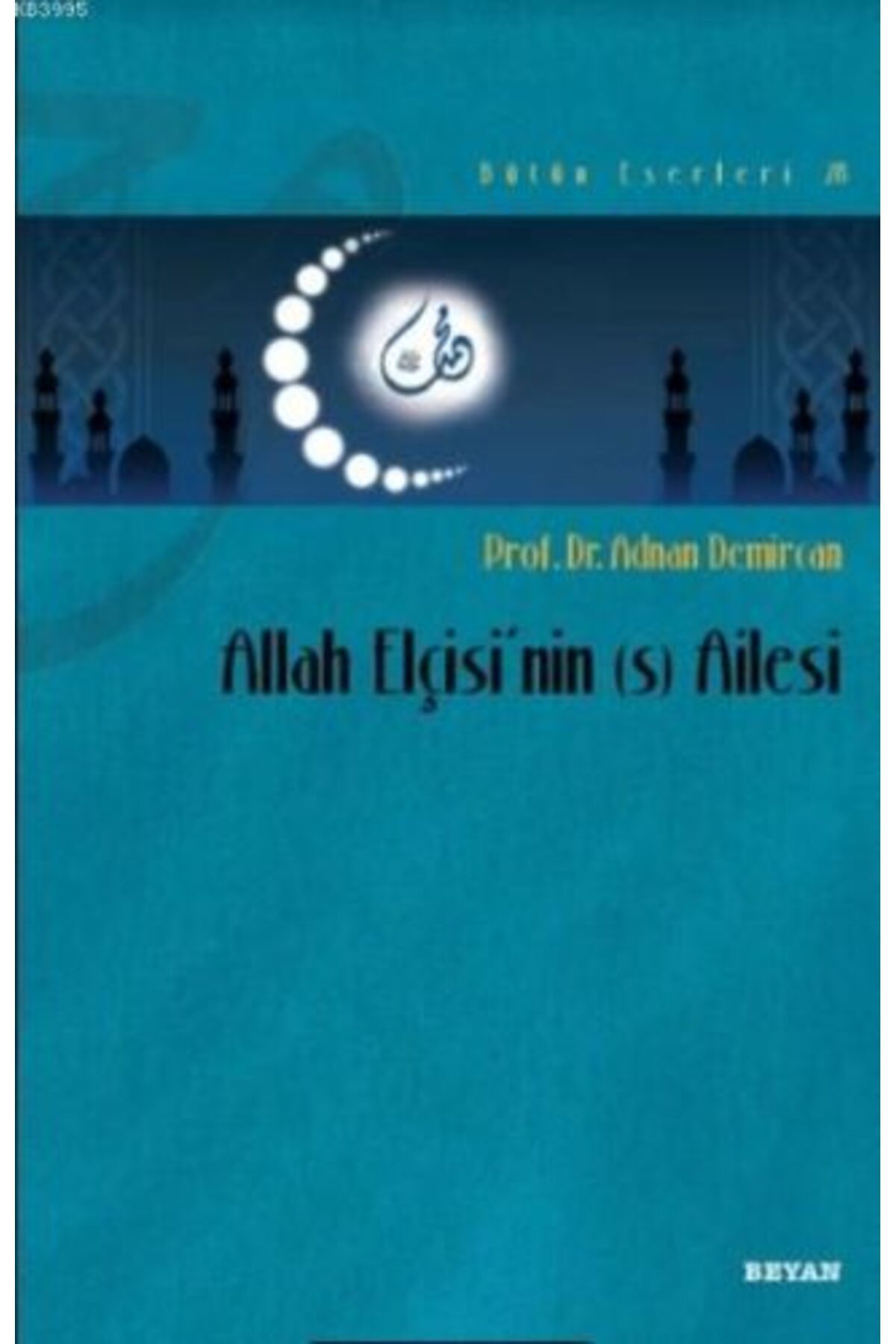 Beyan Yayınları Allah Elçisi'nin (s) Ailesi