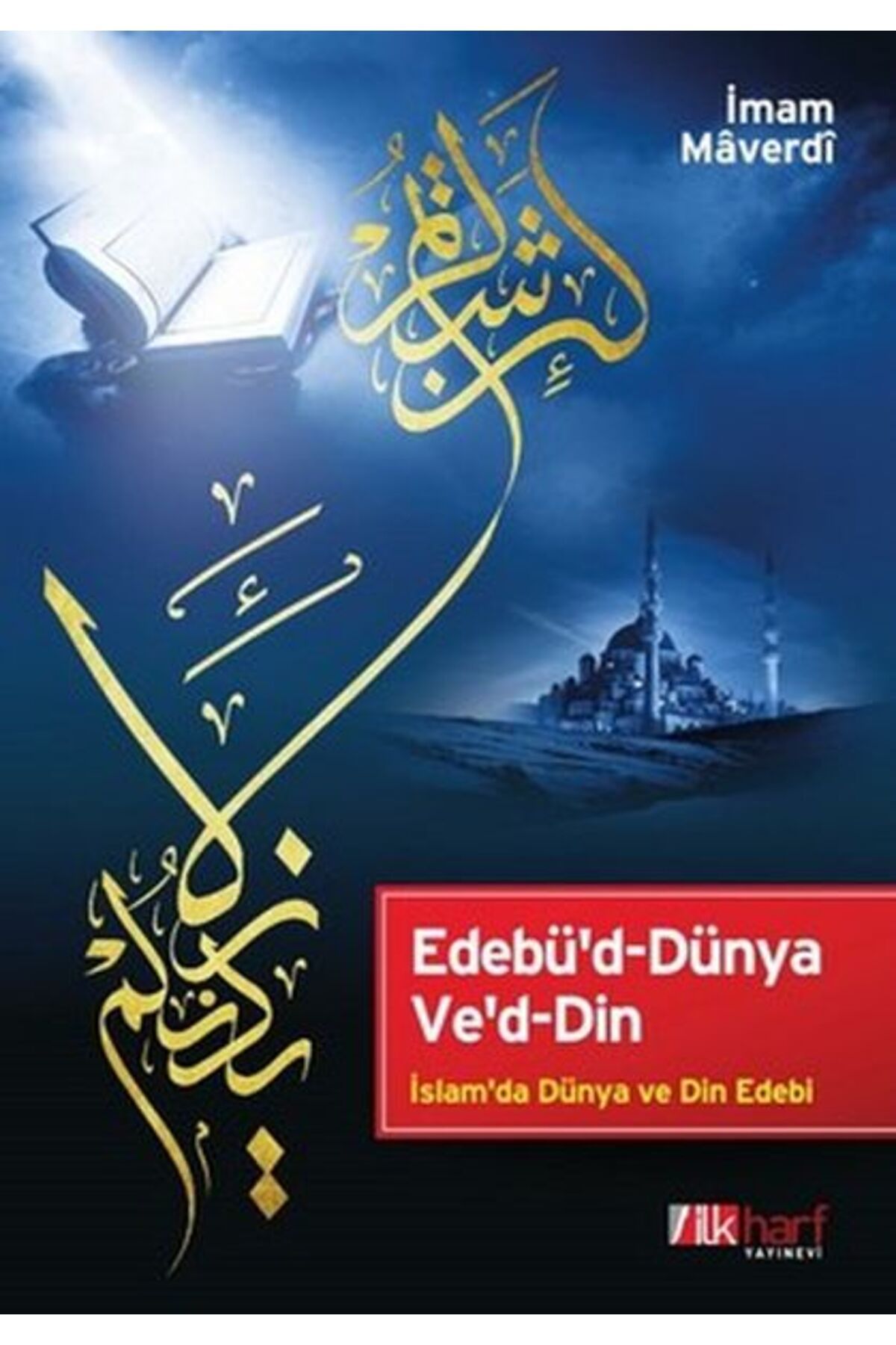 İlk Harf Yayınevi Edebü'd-Dünya Ve'd-Din