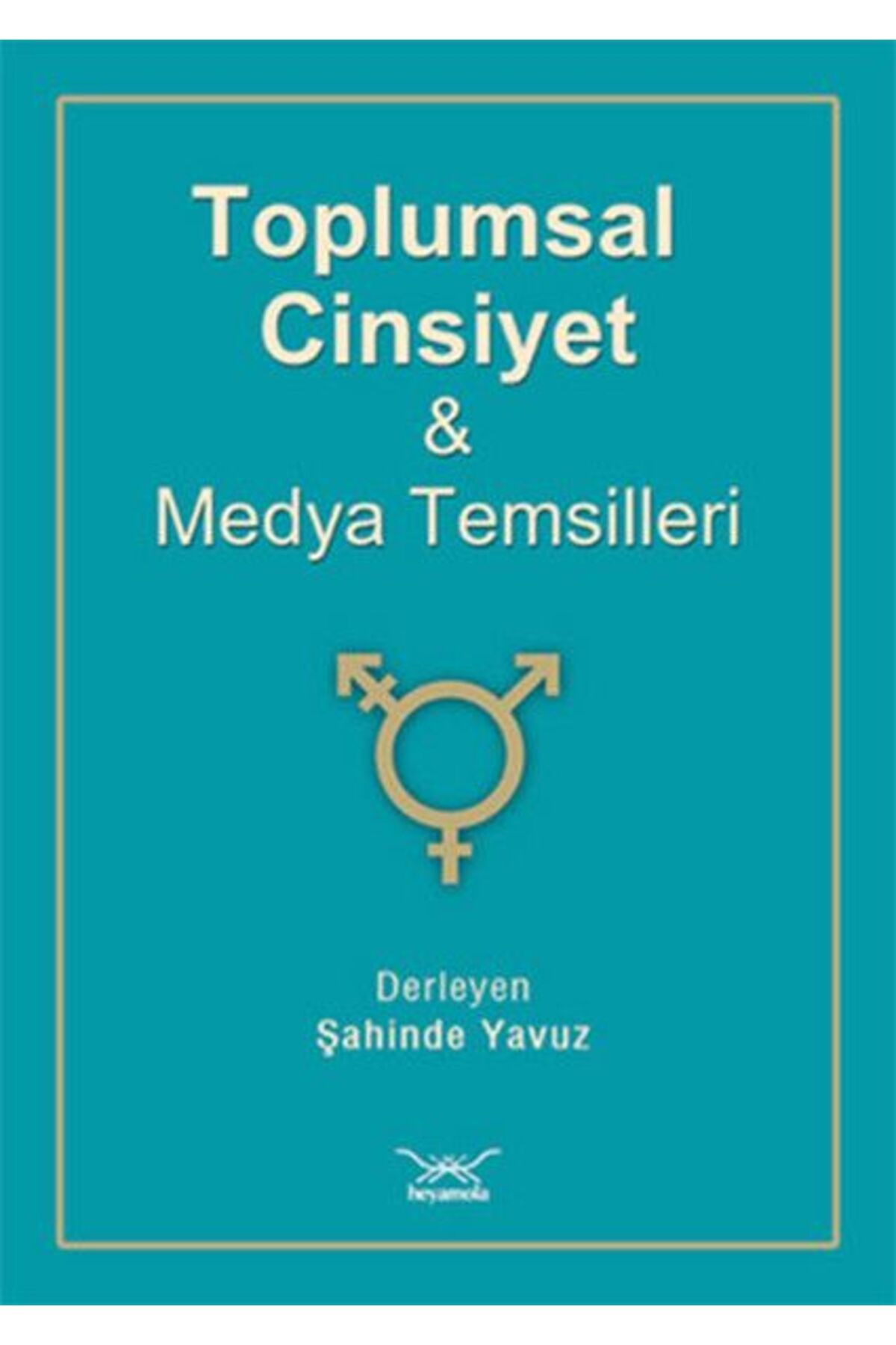 Heyamola Yayınları Toplumsal Cinsiyet Ve Medya Temsilleri