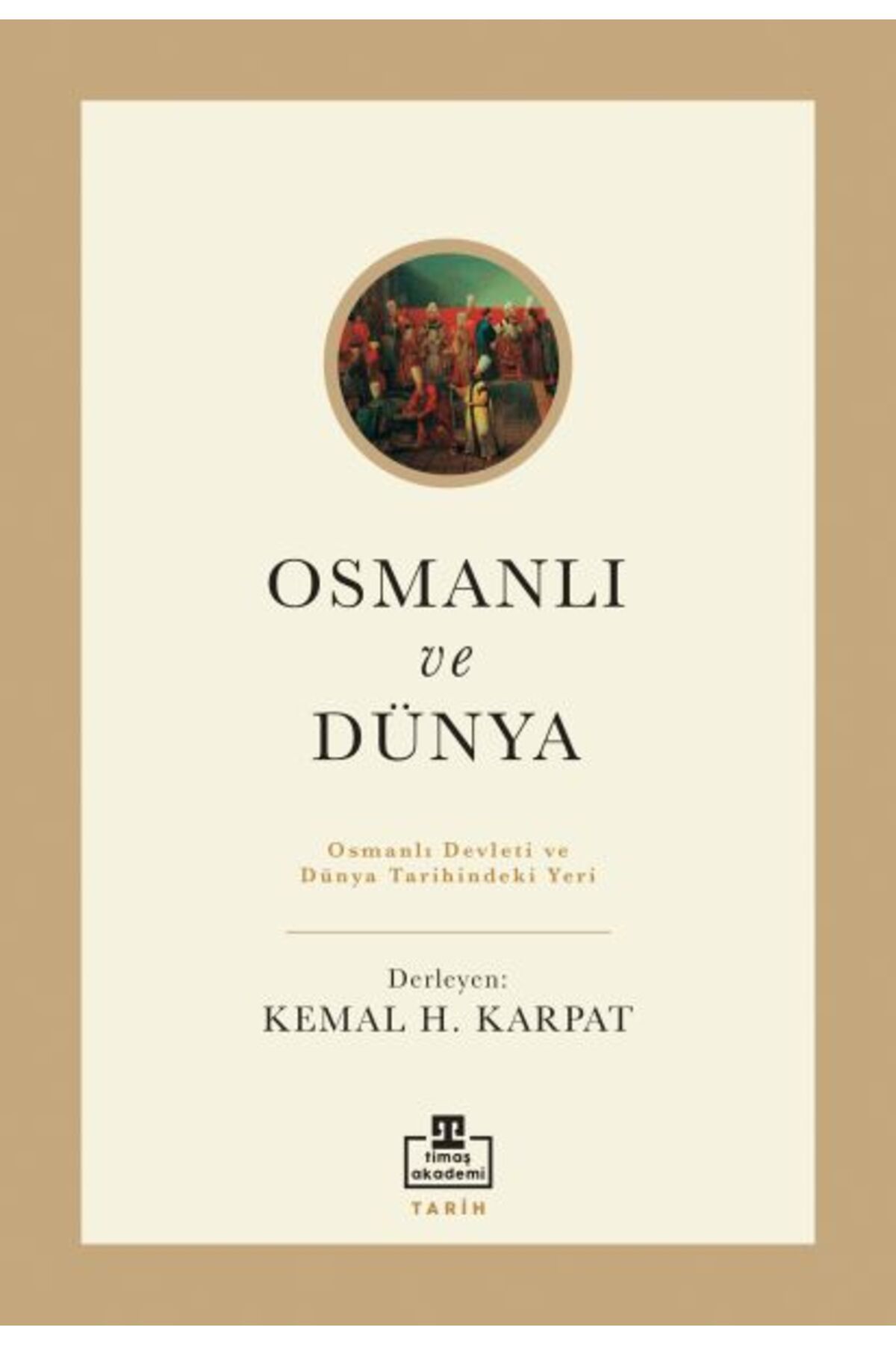 timaş akademi Osmanlı Ve Dünya