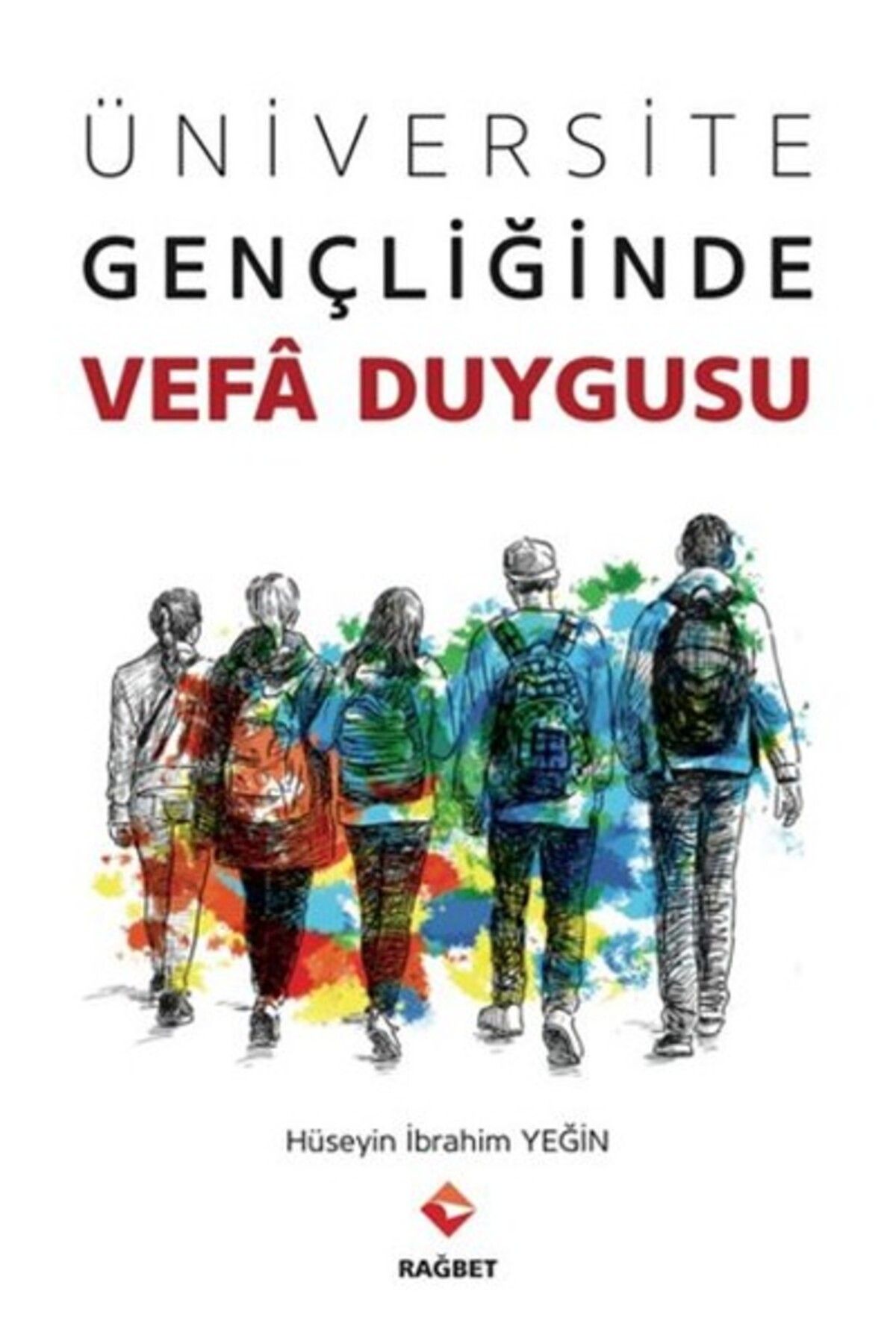 Rağbet Yayınları Üniversite Gençliğinde Vefa Duygusu