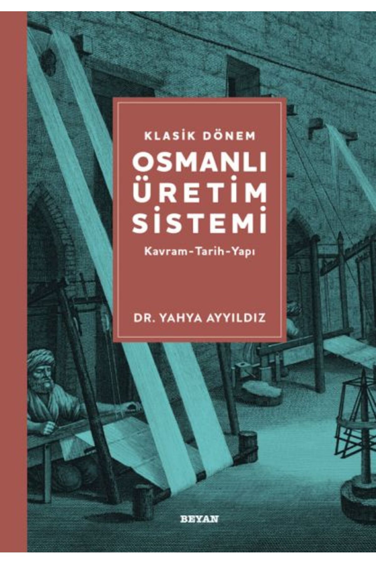 Beyan Yayınları Klasik Dönem Osmanlı Üretim Sistemi