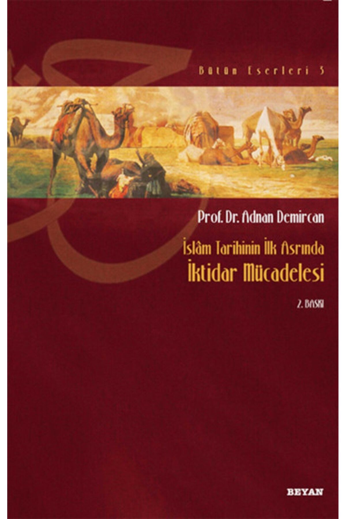 Beyan Yayınları İktidar Mücadelesi / İslam Tarihinin İlk Asrında