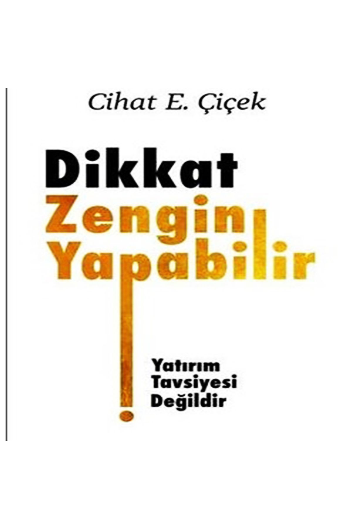 SEVSENKA Cihat E. Çiçek Dikkat Zengin Yapabilir Dijital Kitap