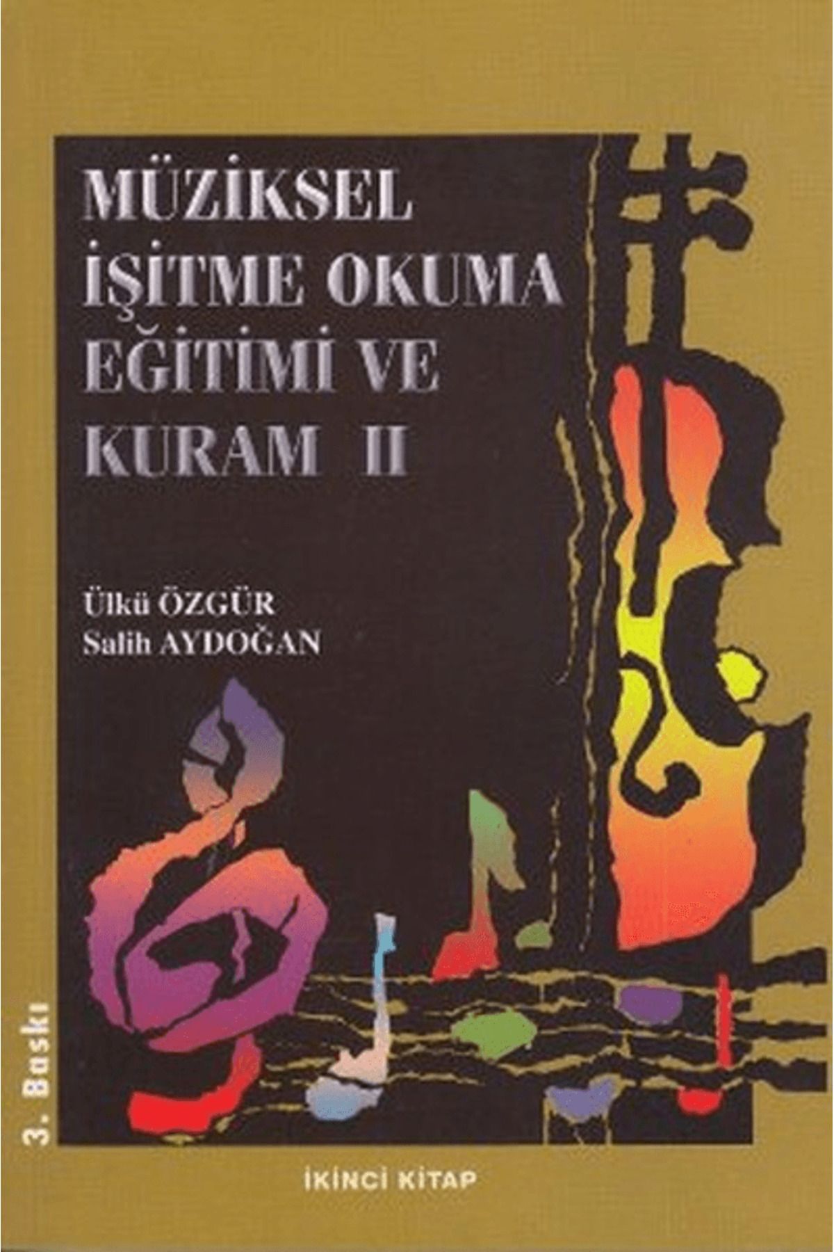 Gazi Kitabevi Müziksel İşitme Okuma Eğitimi ve Kuram (İkinci Kitap) / Gazi Kitabevi / 9786055543785-Ülkü Özgür