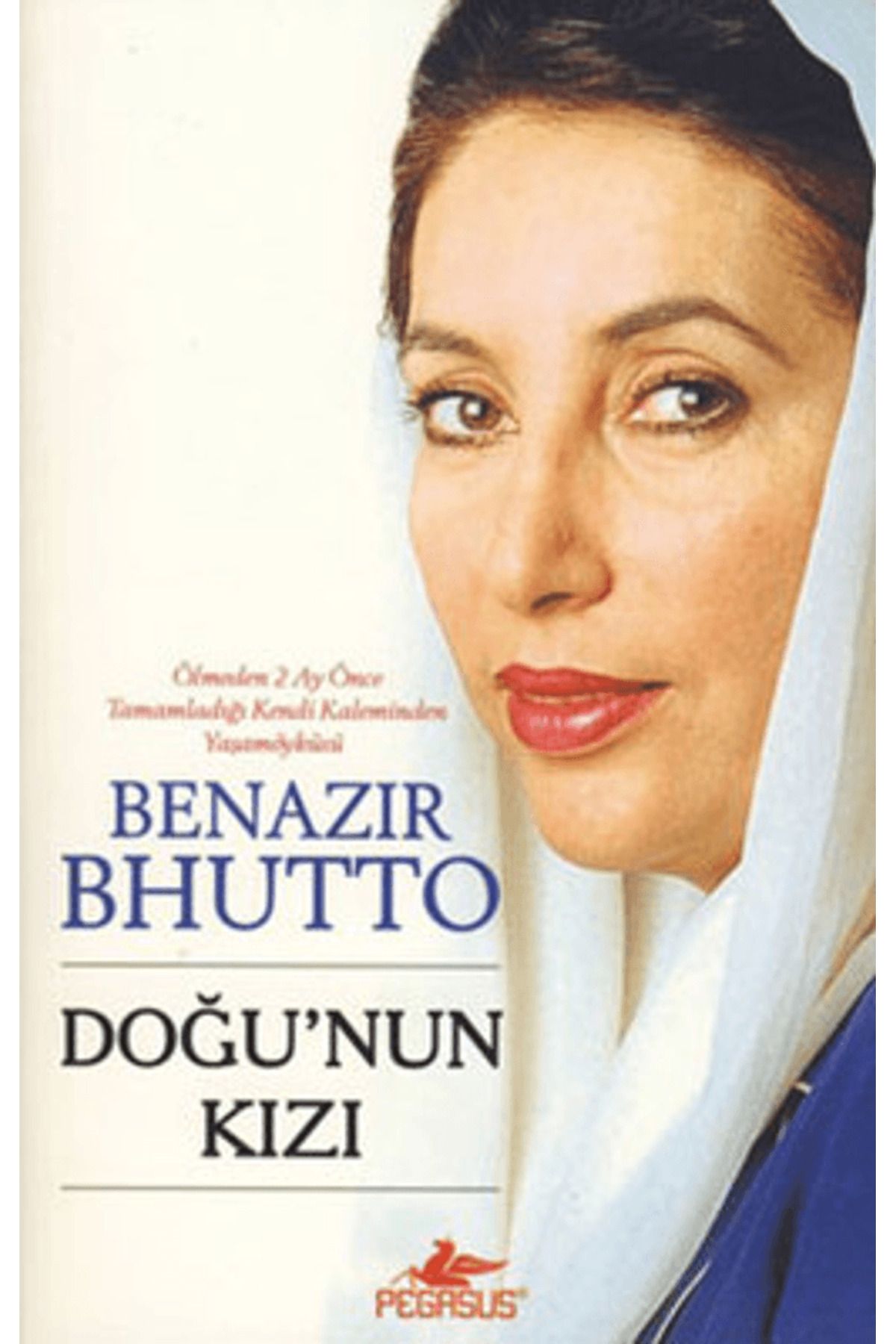 Pegasus Yayınları Doğu'nun Kızı / Benazir Bhutto  / Pegasus Yayınları / 9786055943523