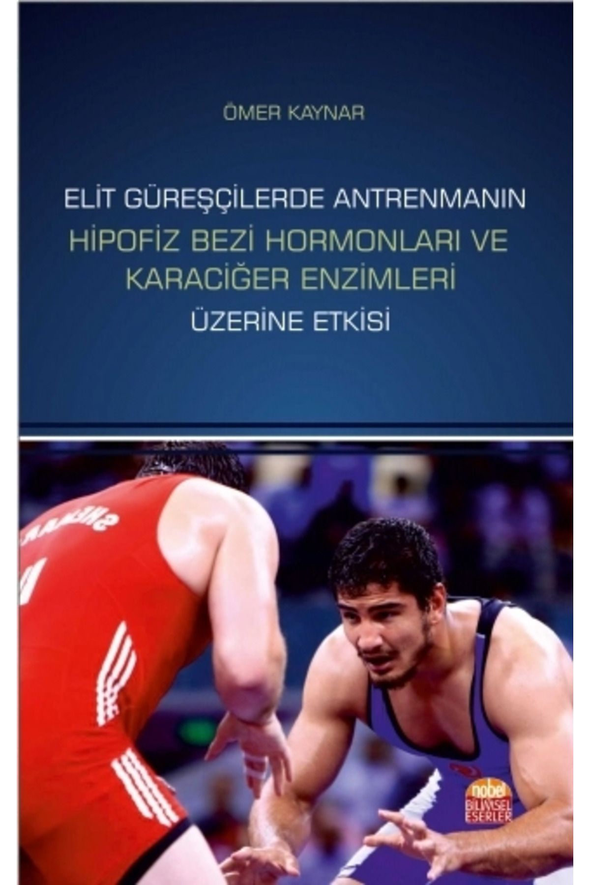 Nobel Bilimsel Eserler Elit Güreşçilerde Antrenmanın Hipofiz Bezi Hormonları ve Karaciğer Enzimleri Üzerine Etkisi