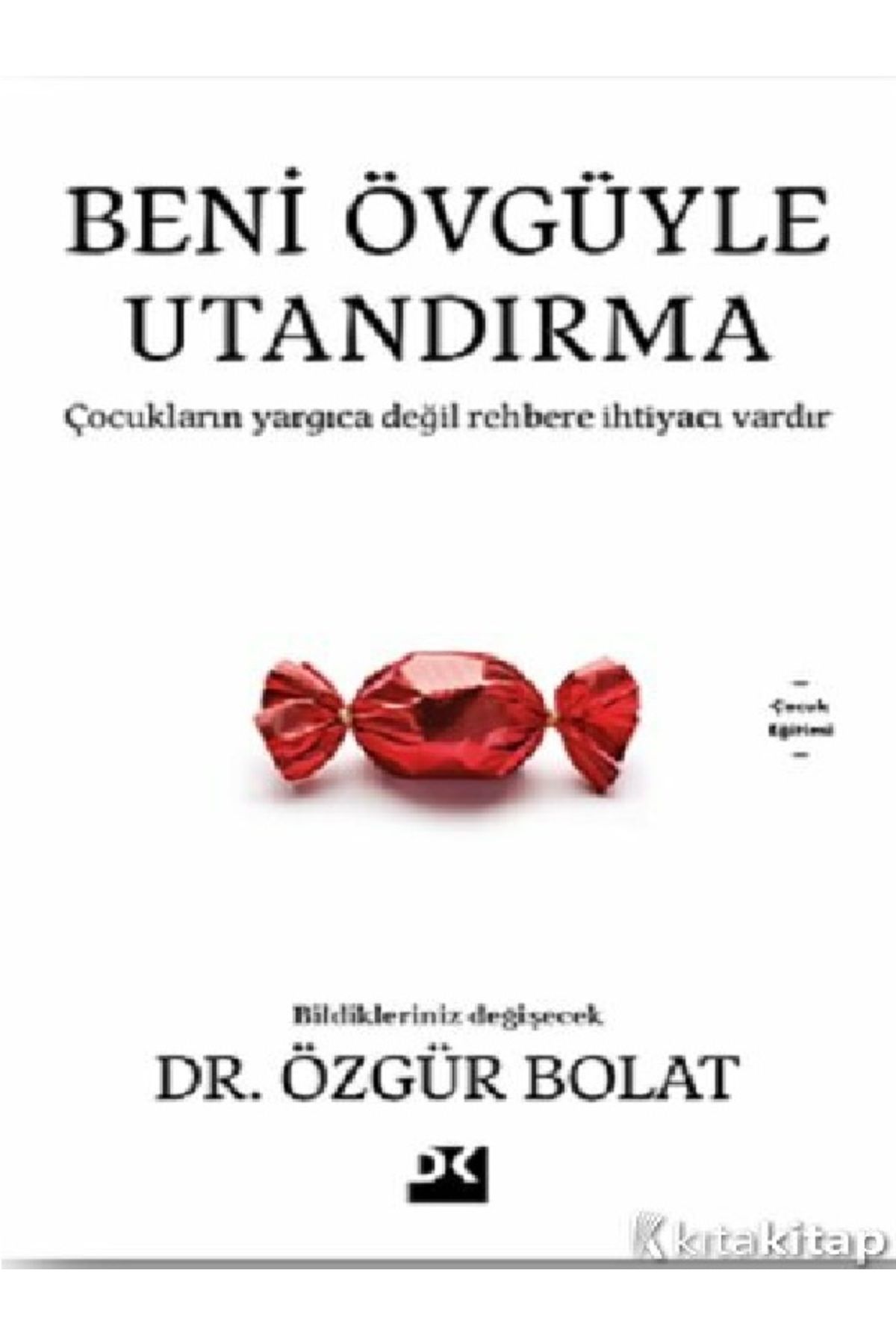 Destek Yayınları Özgür Bolat - Beni Övgüyle Utandırma ( ÜCRETSİZ KARGO )