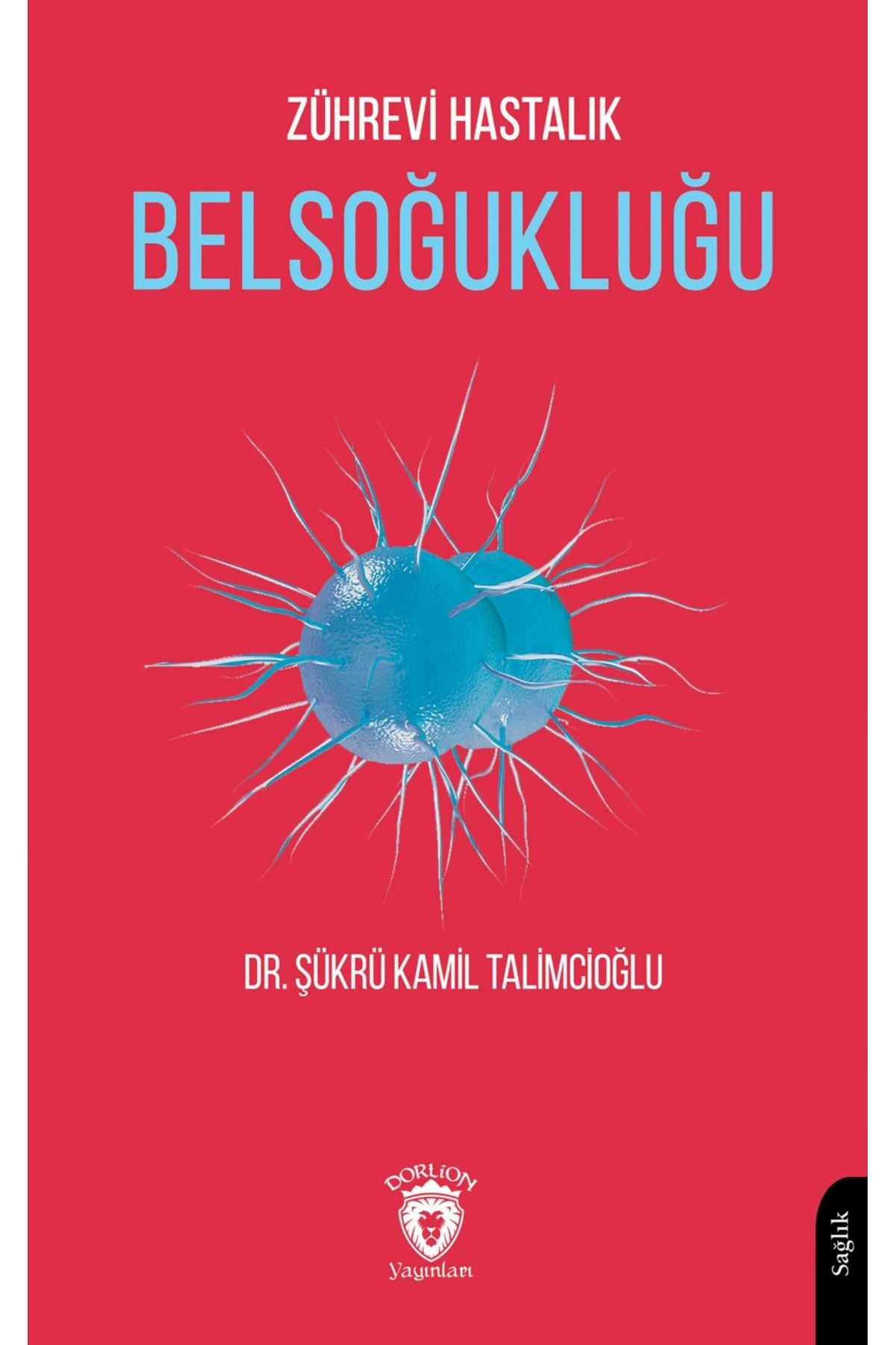 Dorlion Yayınları Zührevi Hastalık Belsoğukluğu -Dr. Şükrü Kamil Talimcioğlu-