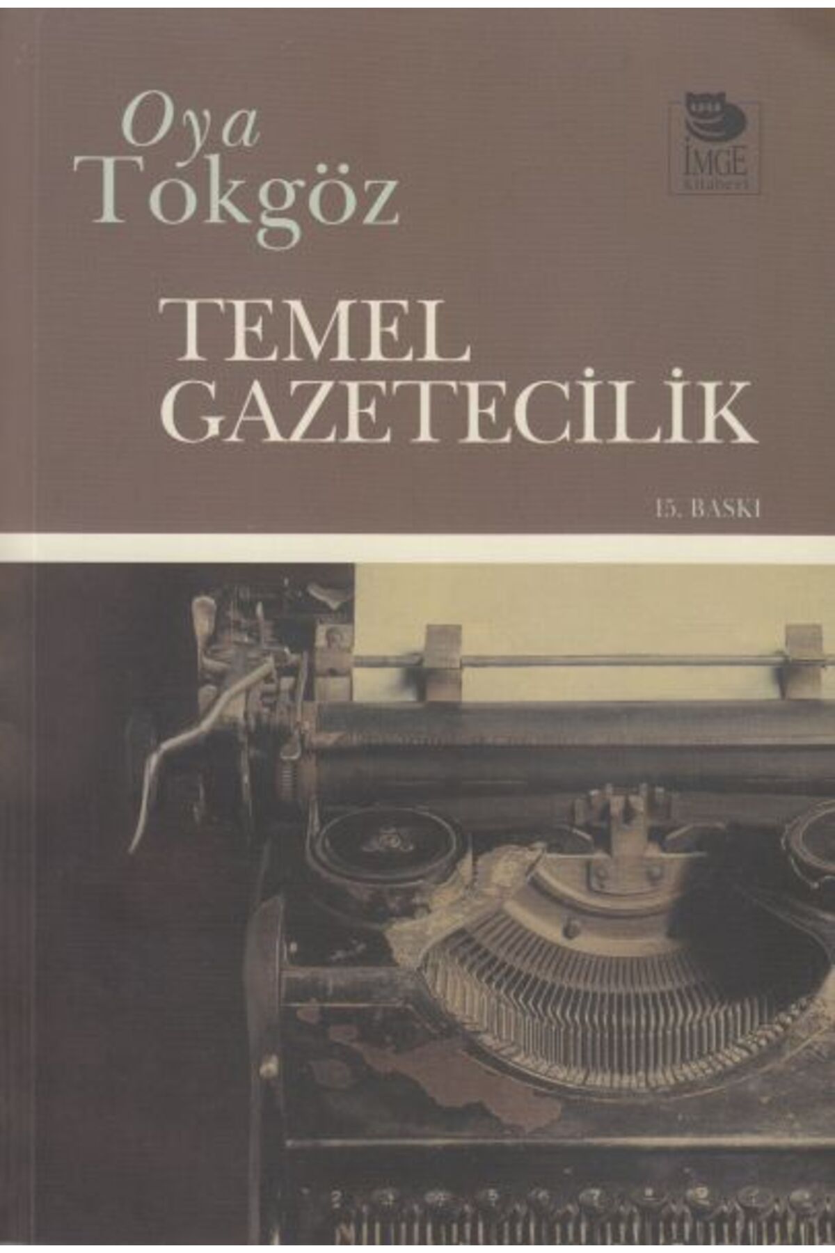 İmge Kitabevi Yayınları Temel Gazetecilik