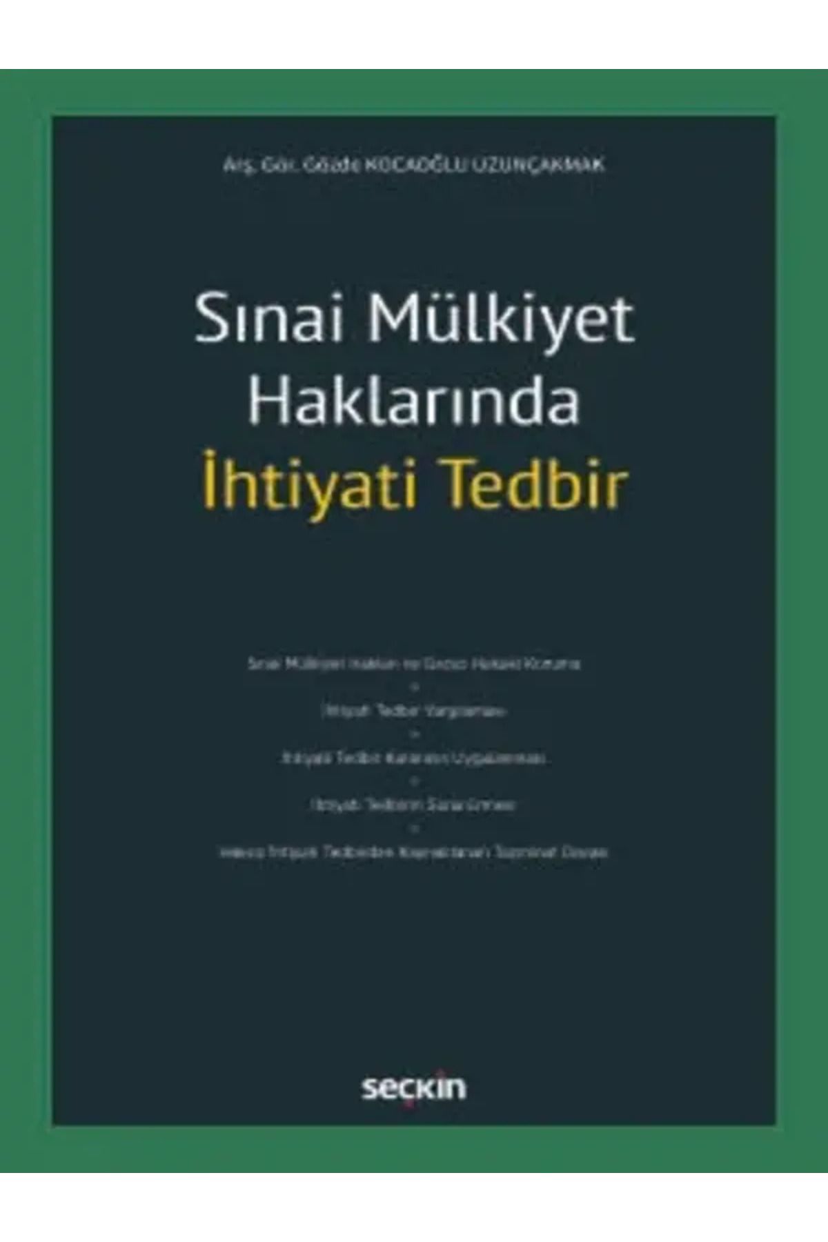 Seçkin Yayıncılık Sınai Mülkiyet Haklarında İhtiyati Tedbir Arş. Gör. Gözde Kocaoğlu Uzunçakmak