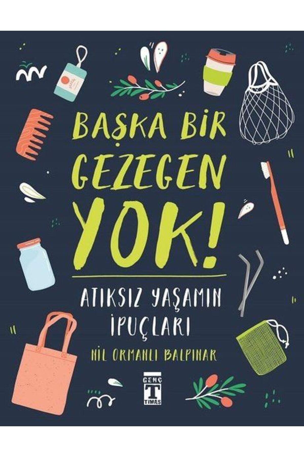 Destek Yayınları Başka Bir Gezegen Yok! - Atıksız Yaşamın İpuçları