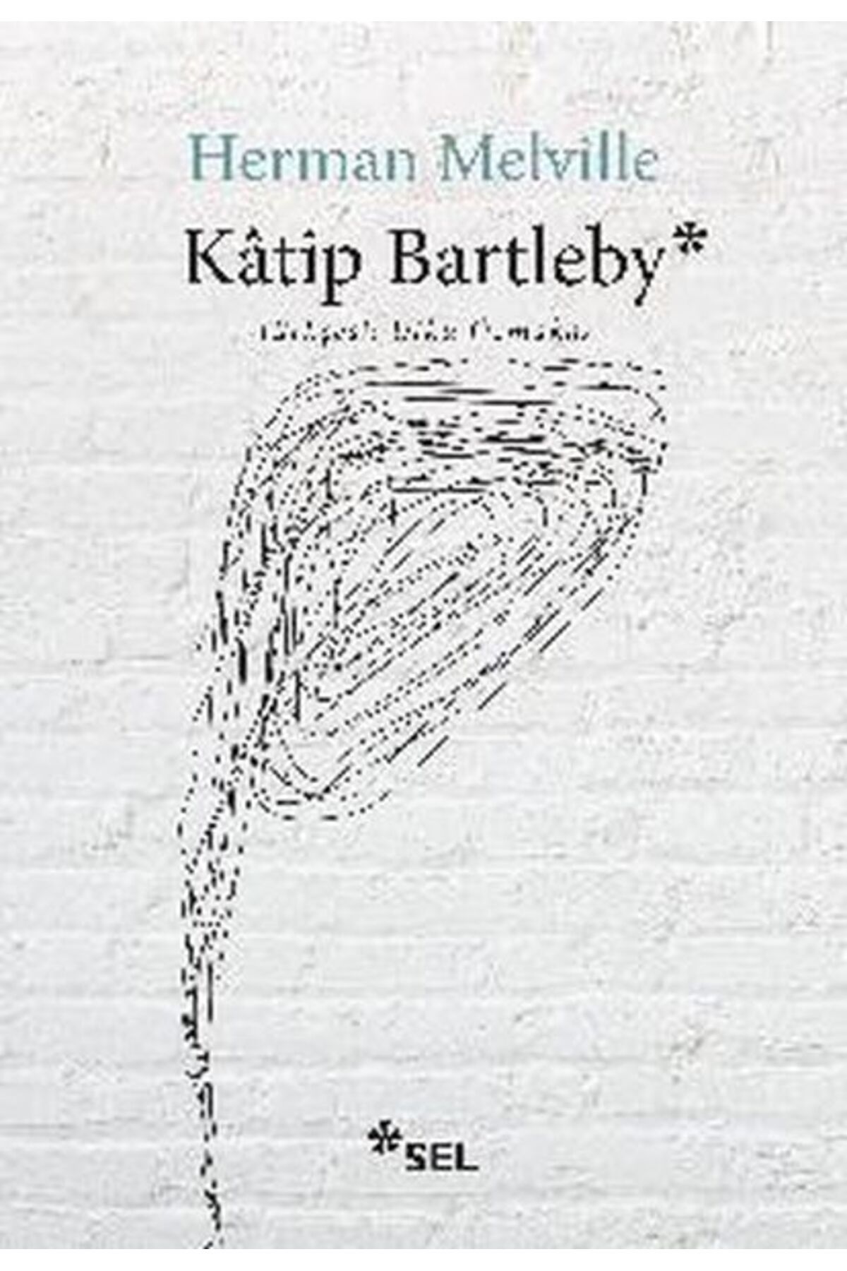 Sel Yayınları Katip Bartleby - Bir Wall Steet Hikayesi