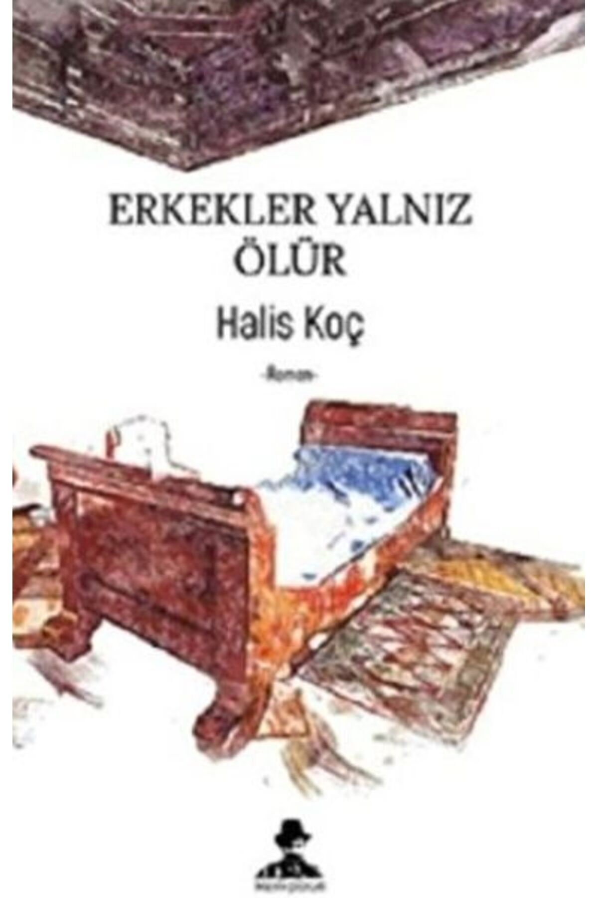 İmgenin Çocukları Yayınevi Erkekler Yalnız Ölür