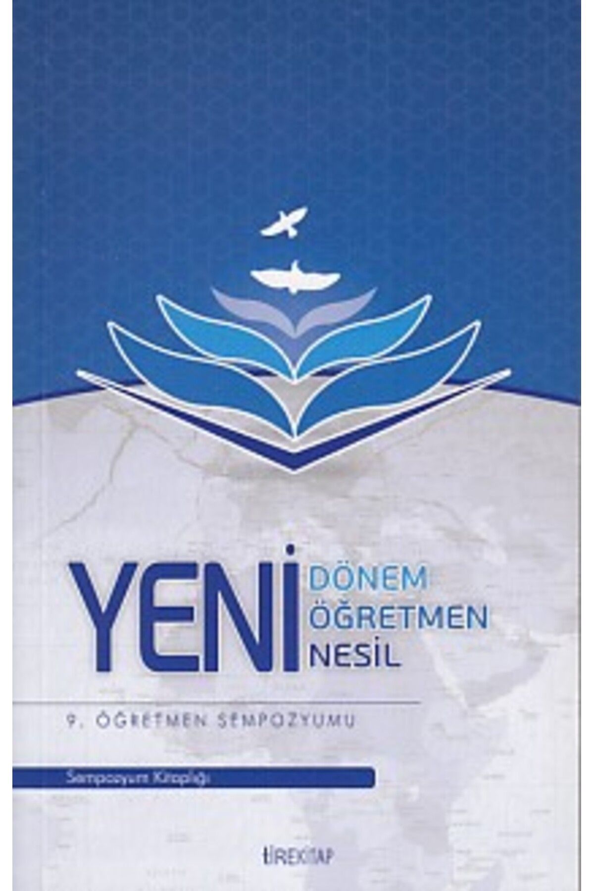 Tire Kitap 9. Öğretmen Sempozyumu - Yeni Dönem, Yeni Öğretmen, Yeni Nesil