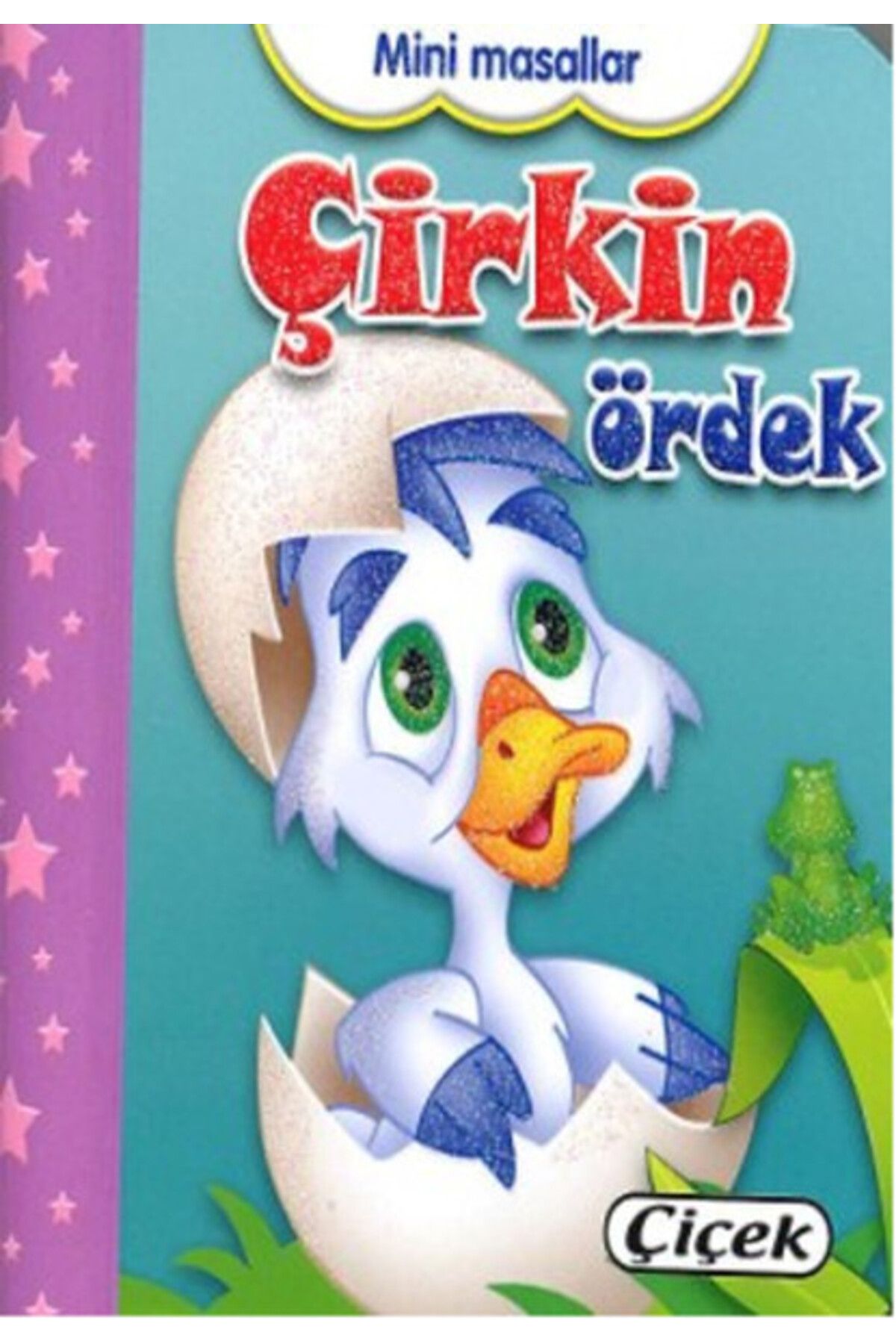 Çiçek Yayıncılık Mini Masallar - Çirkin Ördek