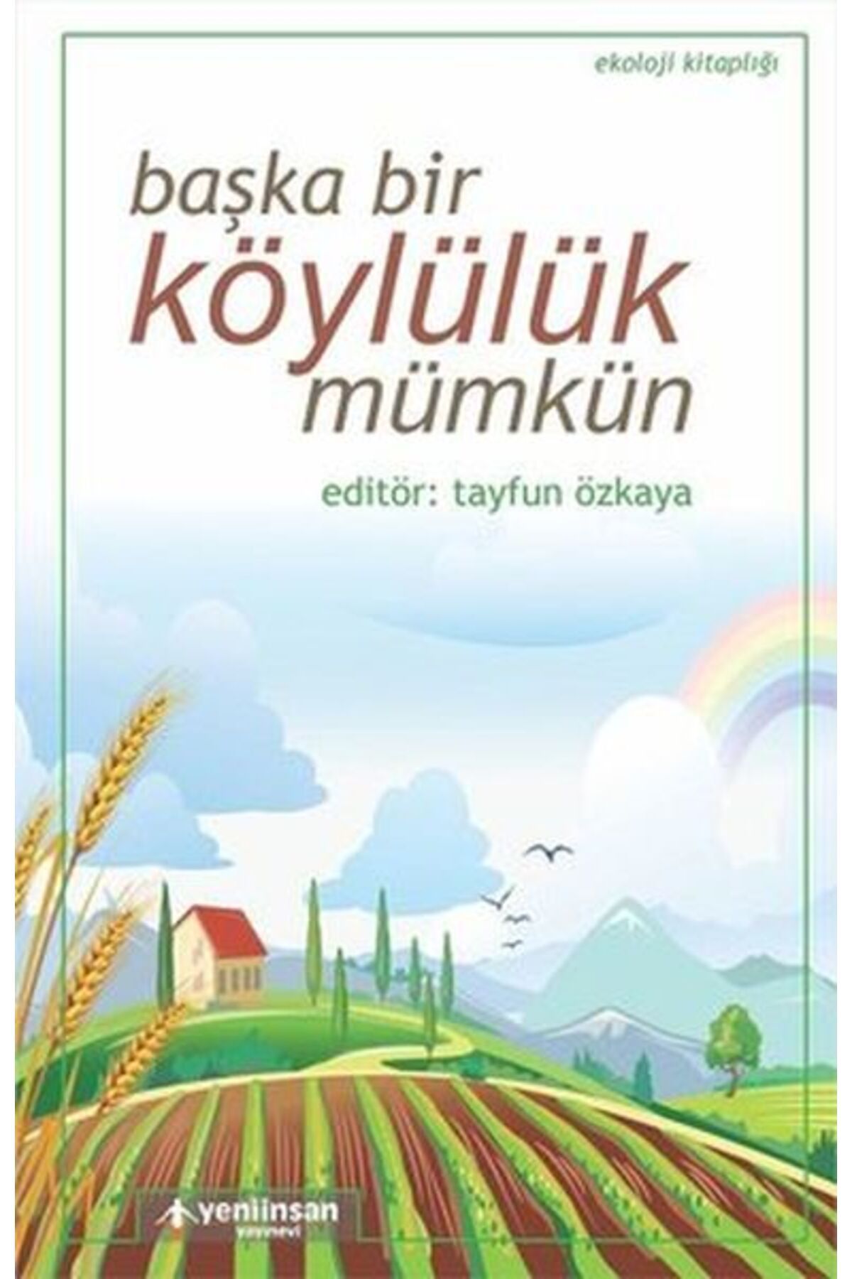 Yeni İnsan Yayınevi Başka Bir Köylülük Mümkün