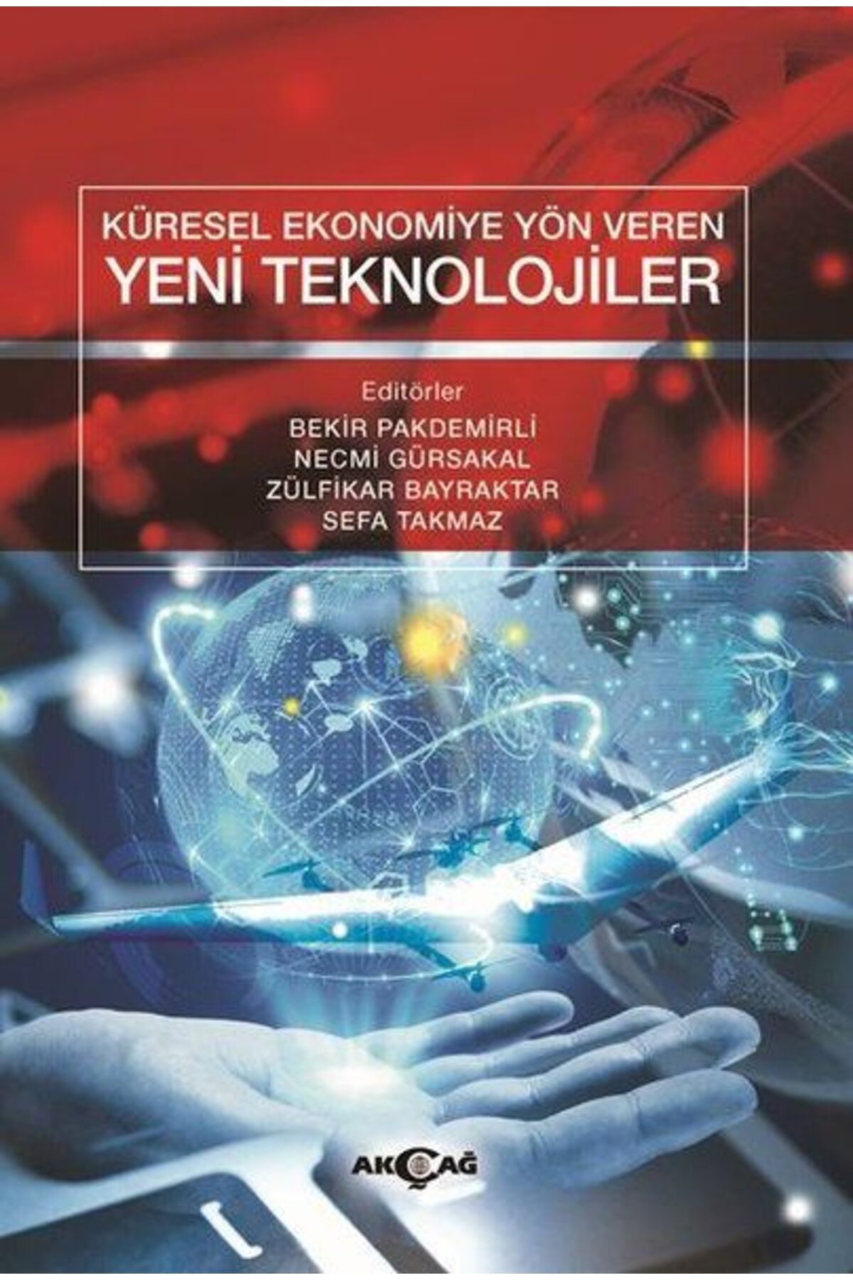 Destek Yayınları Küresel Ekonomiye Yön Veren Yeni Teknolojiler