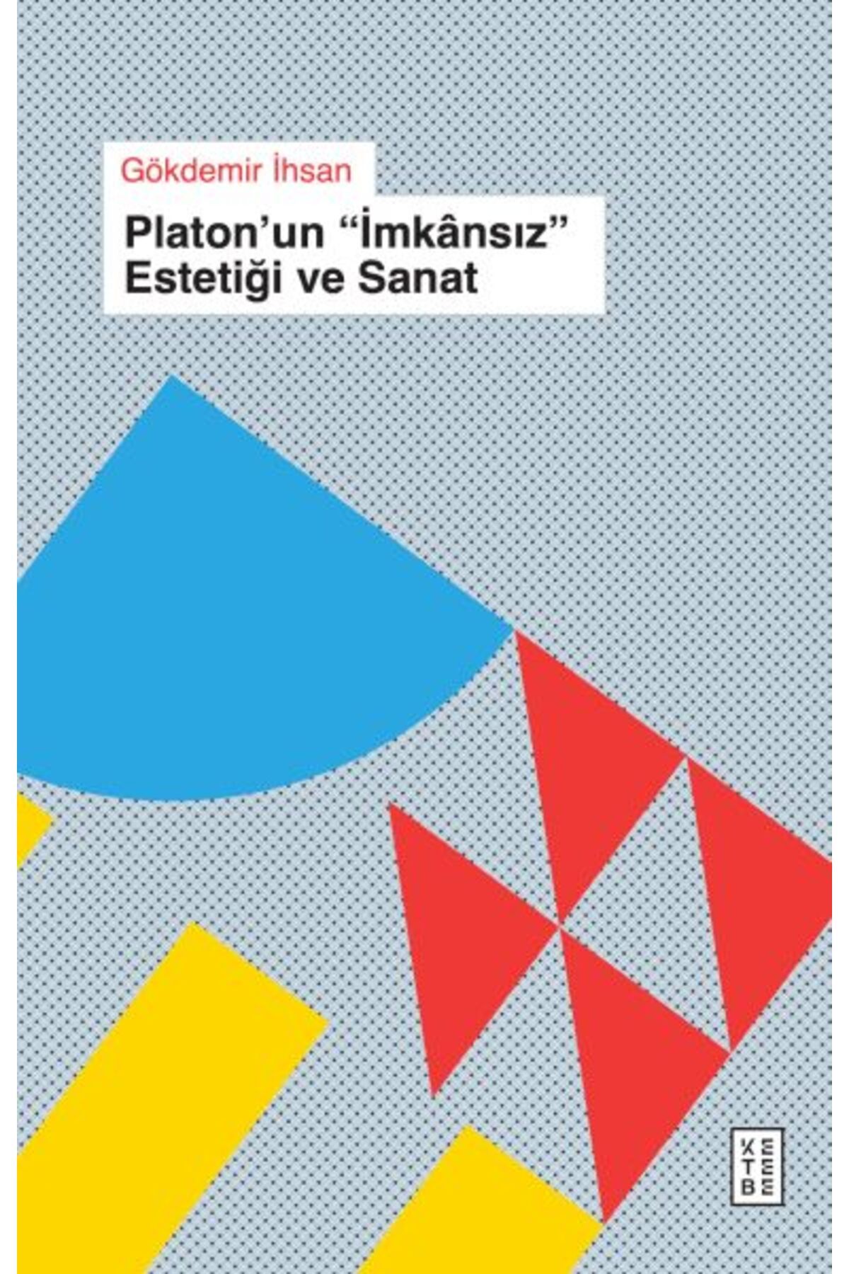 Destek Yayınları Platon’un « İmkânsıs » Estetiği ve Sanat