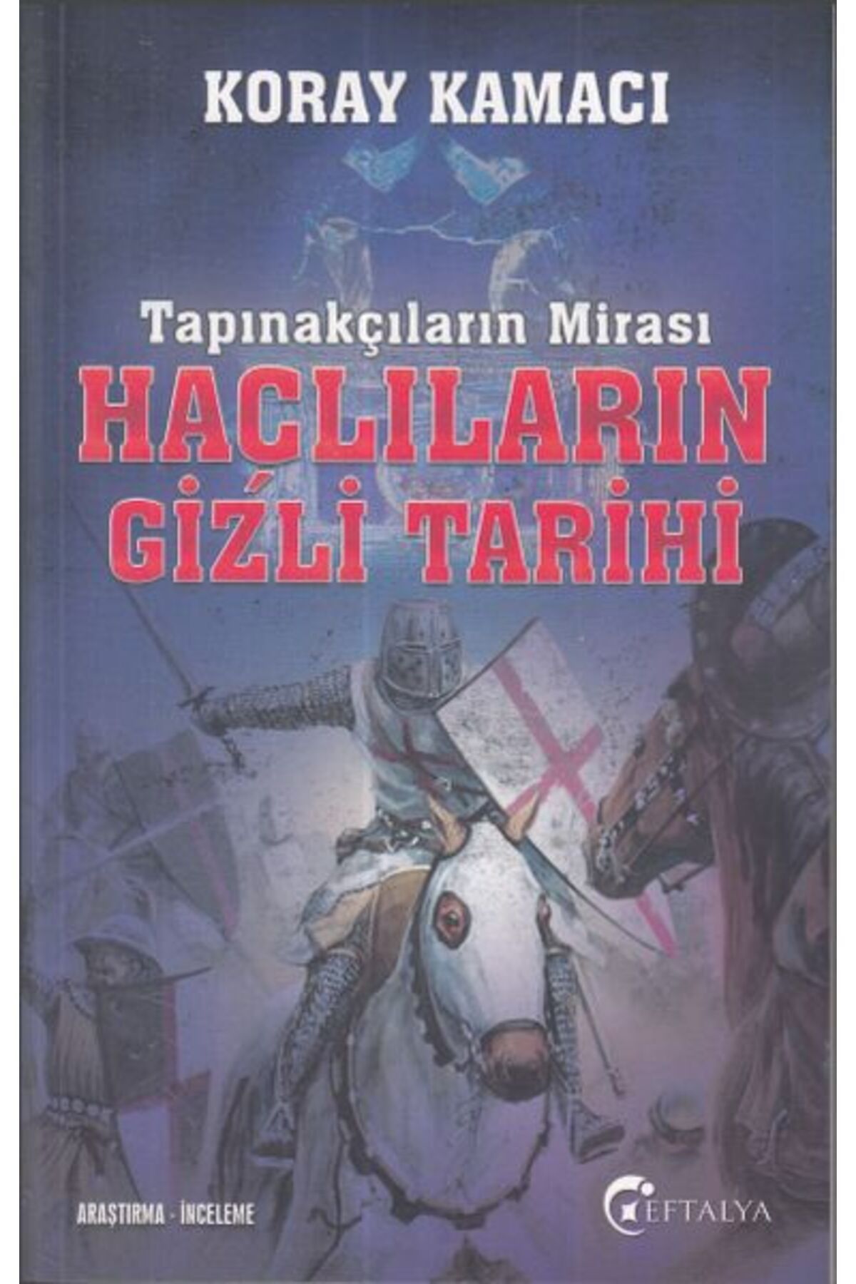 Eftalya Kitap Tapınakçıların Mirası Haçlıların Gizli Tarihi