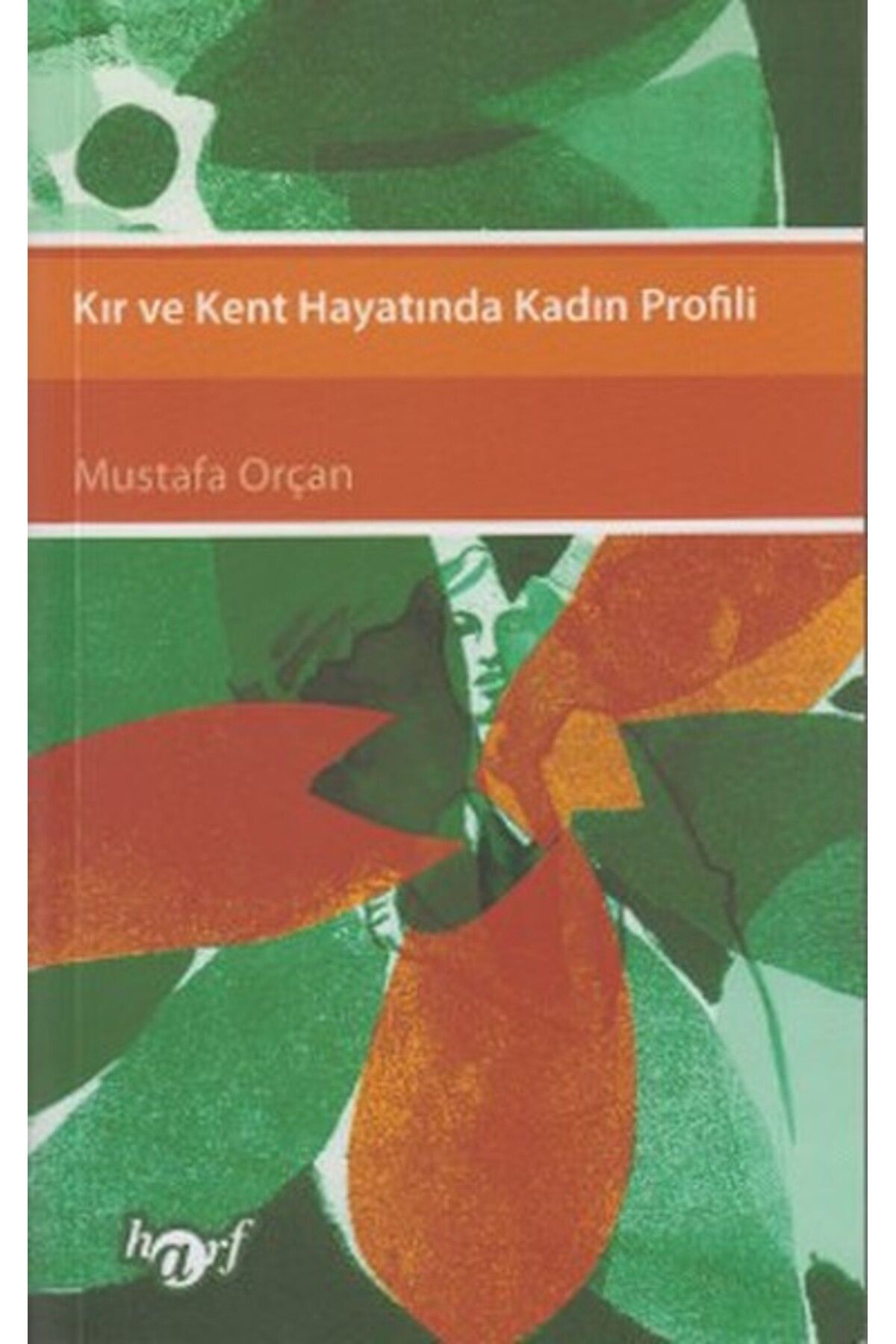 Harf Eğitim Yayıncılık Kır ve Kent Hayatında Kadın Profili