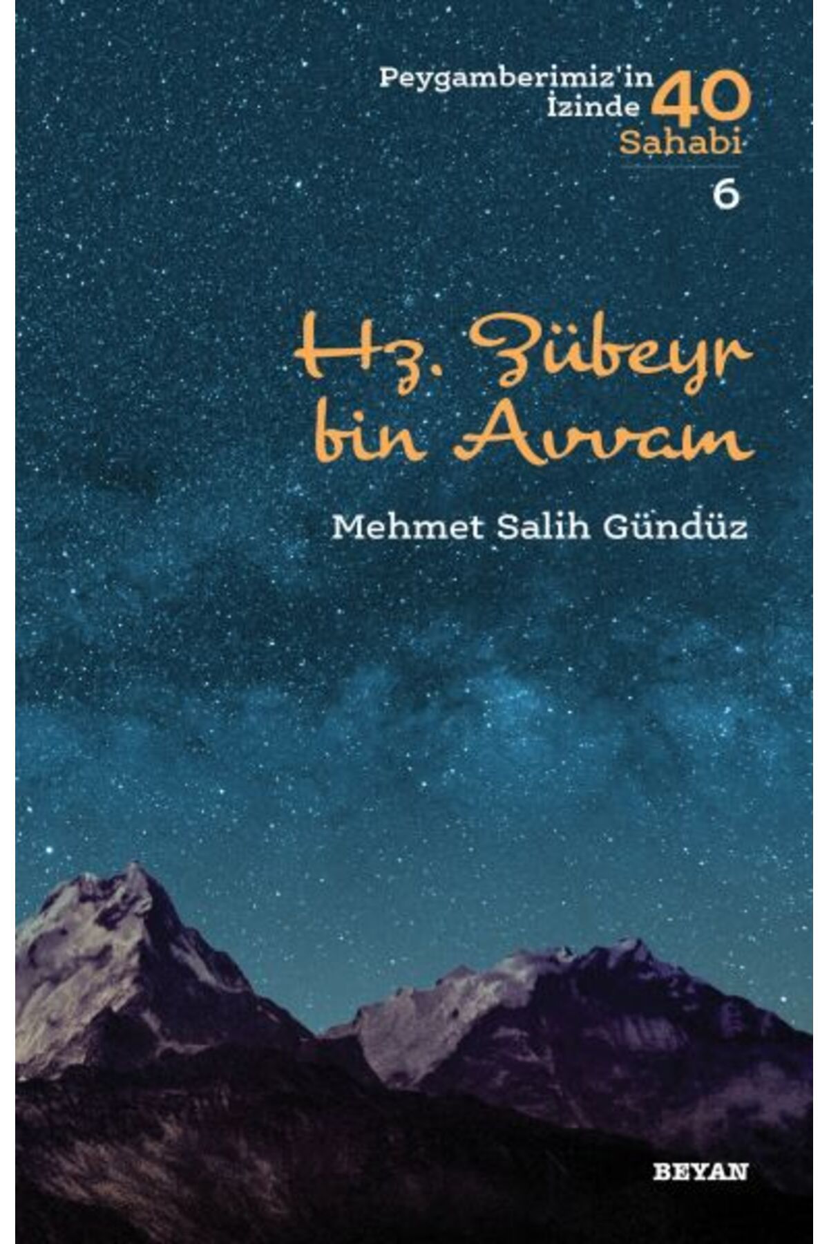 Beyan Yayınları Hz. Zübeyr Bin Avvam - Peygamberimiz'in İzinde 40 Sahabi - 6