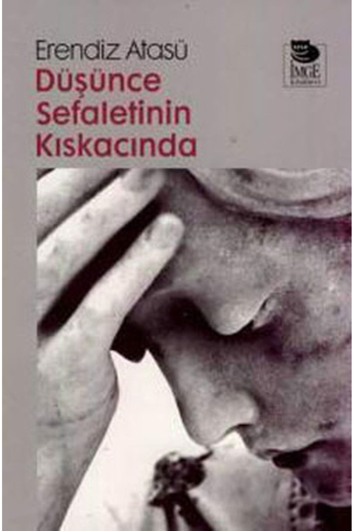 İmge Kitabevi Yayınları Düşünce Sefaletinin Kıskacında
