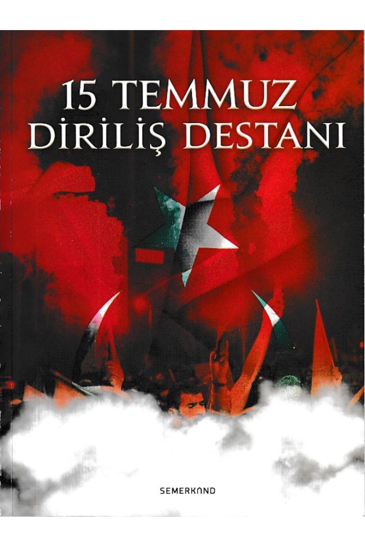 Semerkand Yayınları 15 Temmuz Diriliş Destanı