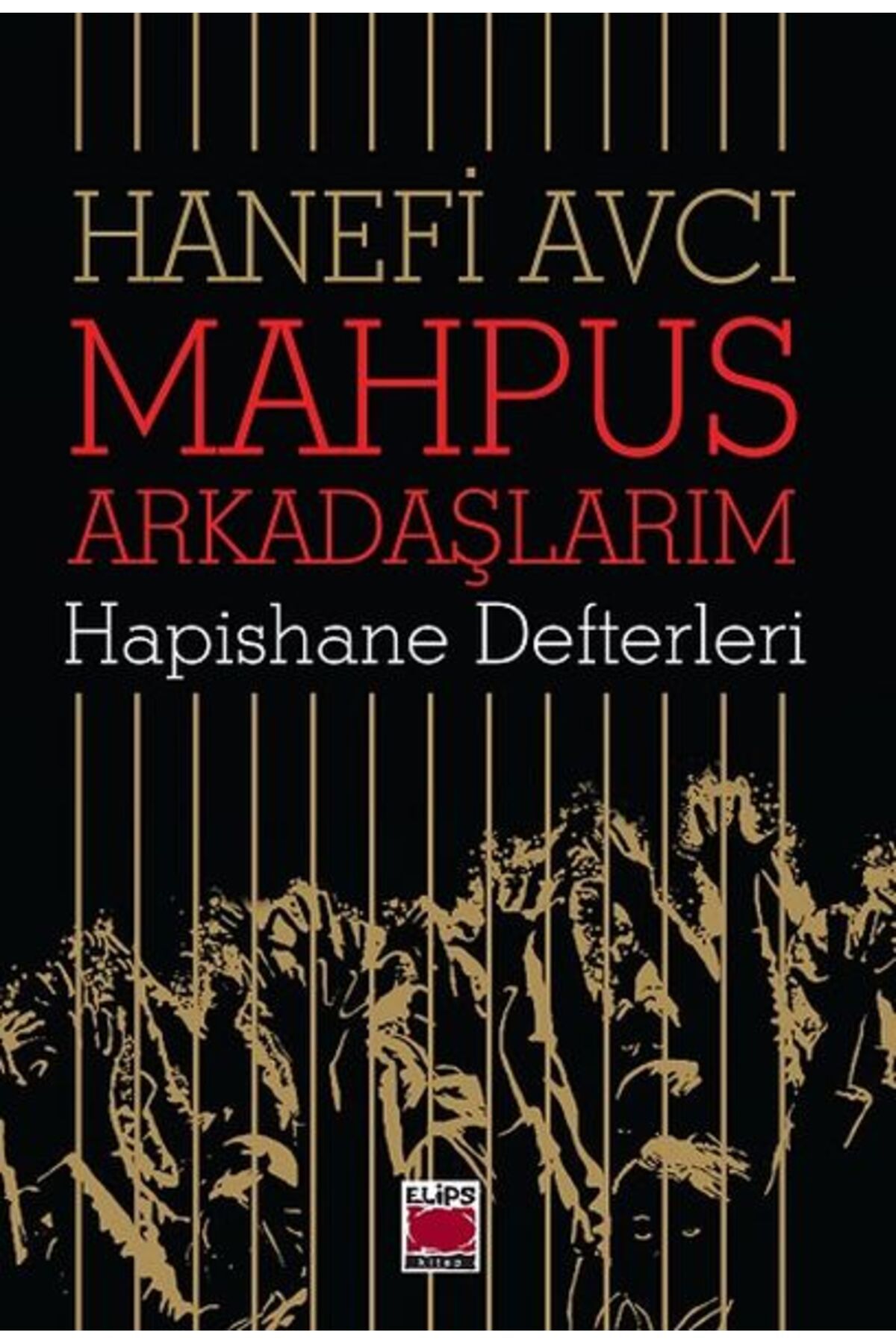 Elpis Yayınları Mahpus Arkadaşlarım - Hapishane Defterleri